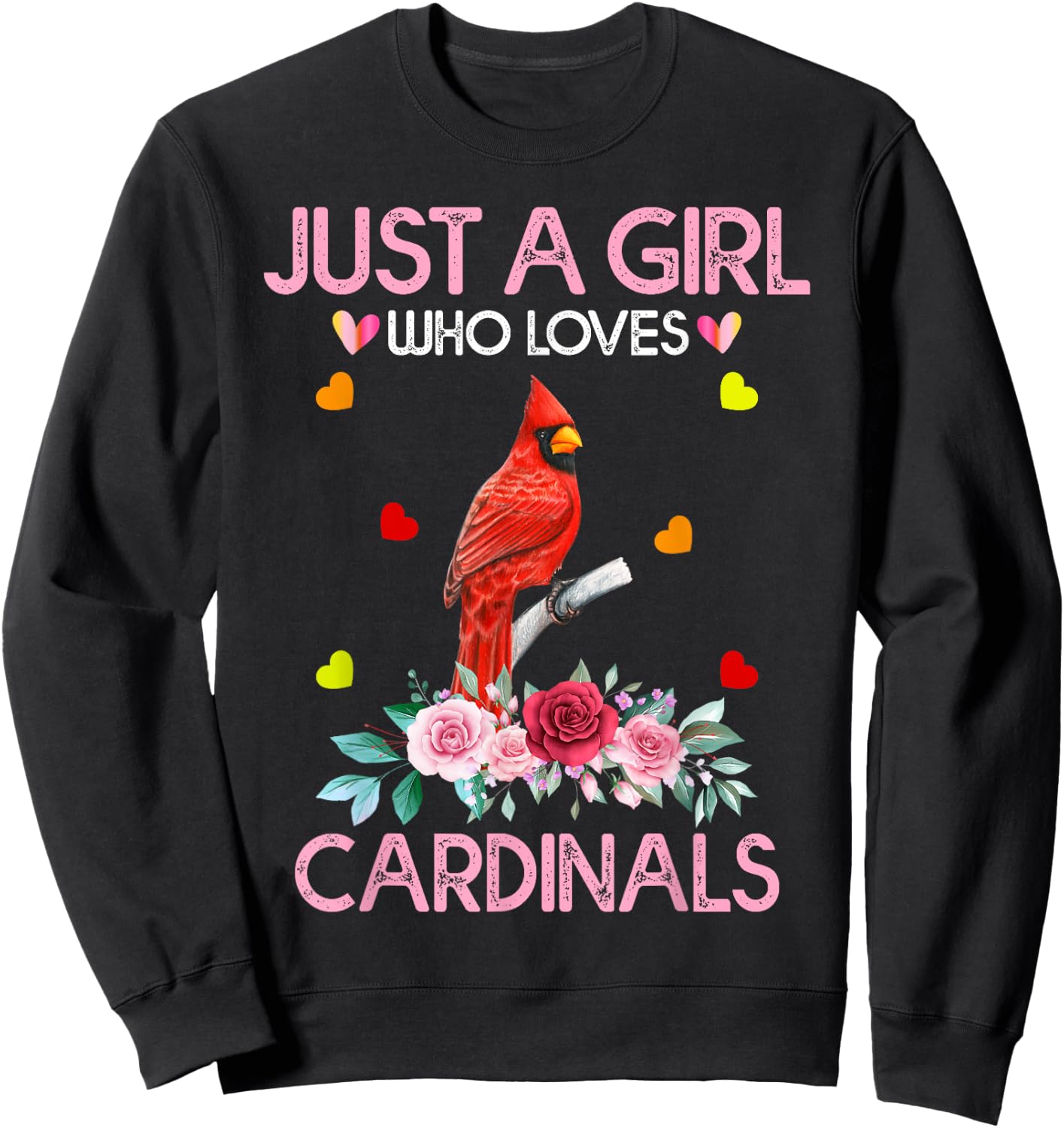Cardinal Bird Just A Girl Who Loves Cardinals Sweatshirt - Sweatshirt | Black
