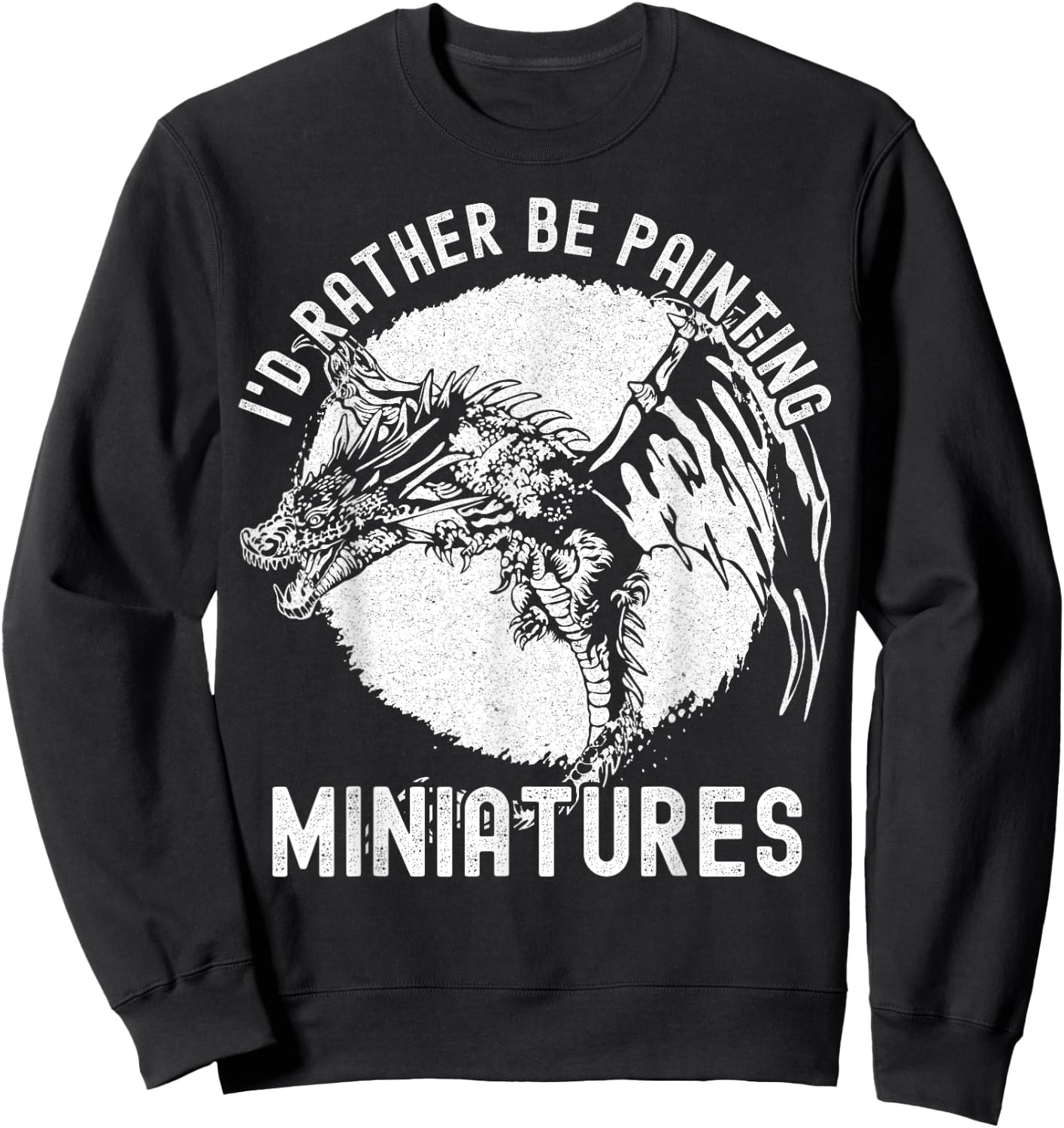 I'd Rather Be Painting Miniatures - Funny Model Painting Sweatshirt - Sweatshirt | Black