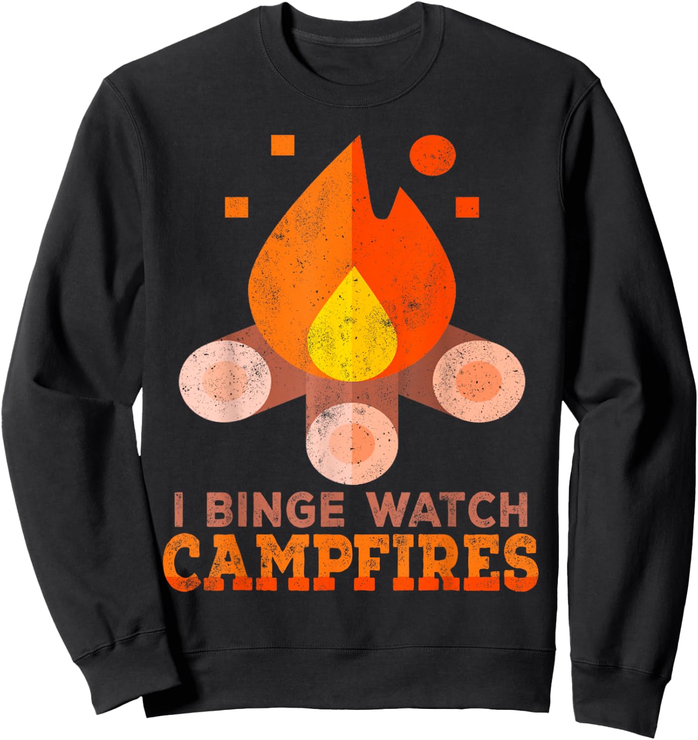 I Binge Watch Campfires Shirt Funny Camping Sweatshirt - Sweatshirt | Black