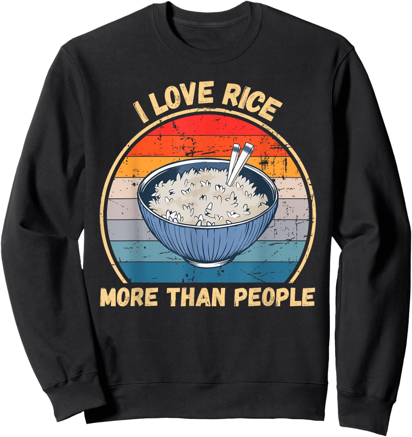 Vintage I Love Rice More Than People Rice Food Lover Sweatshirt - Sweatshirt | Black