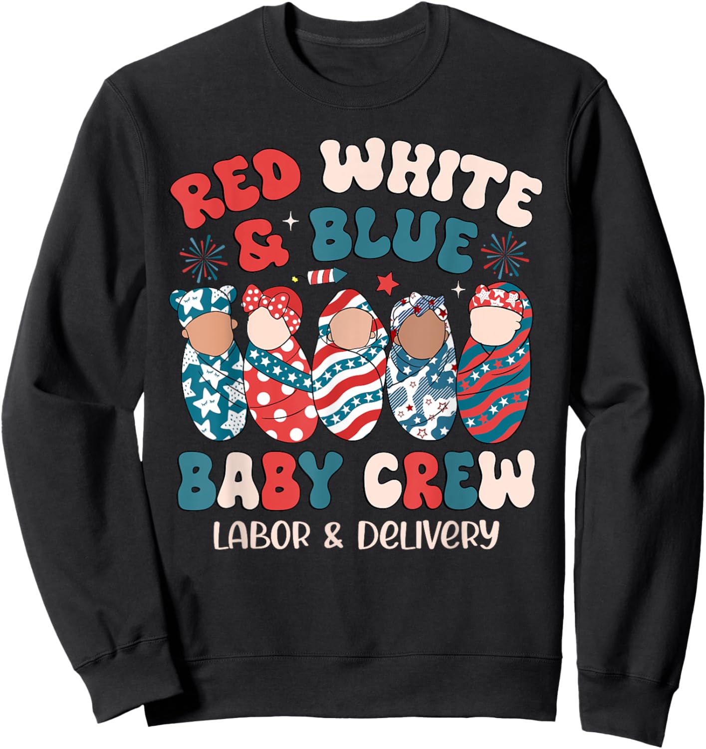 Red White Blue Baby Crew Labor Delivery Nurse 4th Of July Men Sweatshirt - Sweatshirt | Black