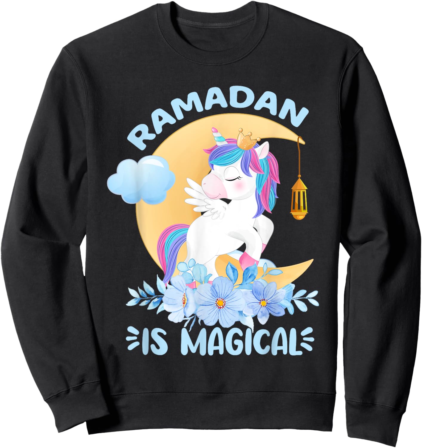 Ramadan Is Magical Unicorn Ramadan Mubarak For Girls Sweatshirt - Sweatshirt | Black