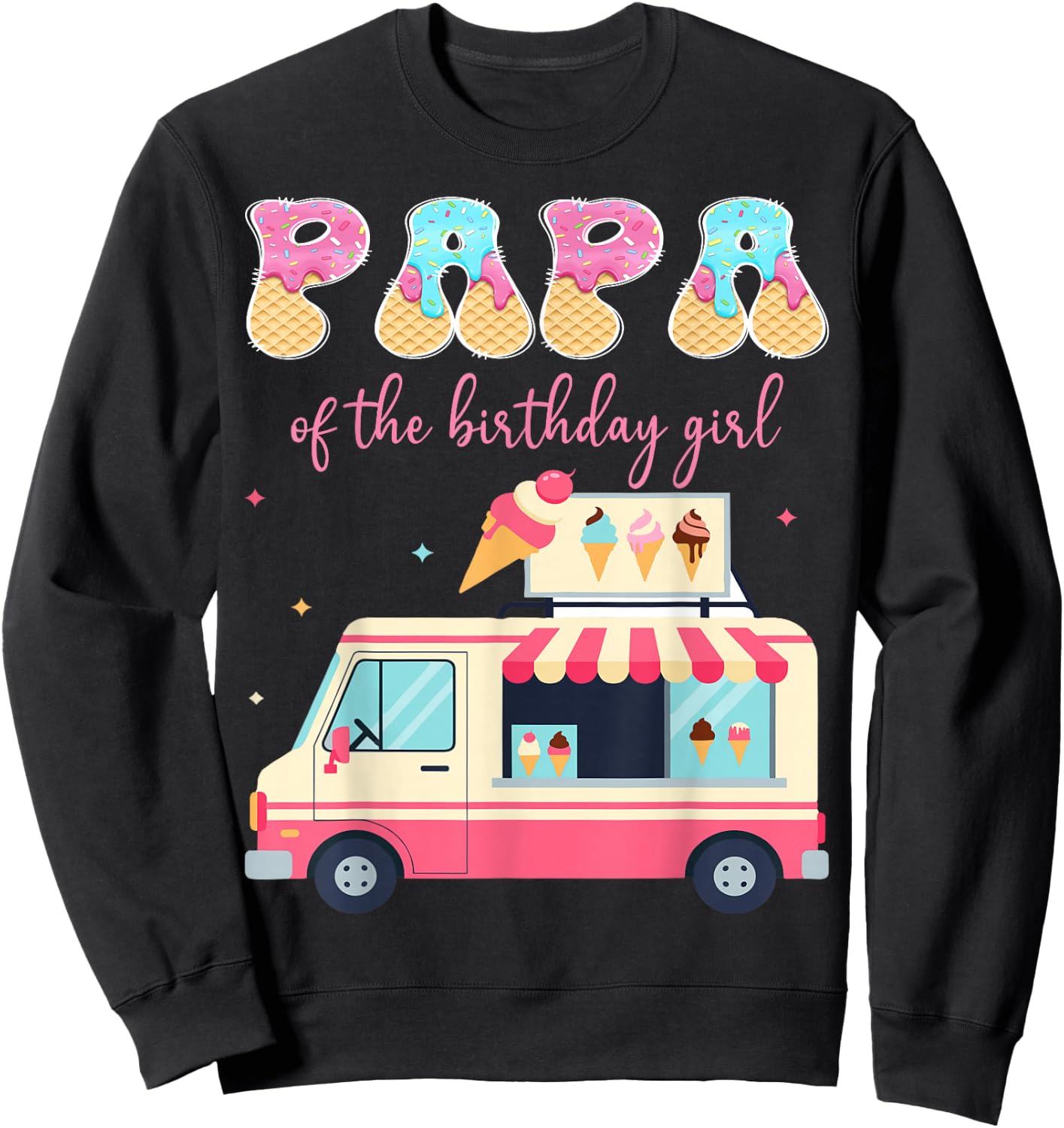 Papa of The Birthday Girl Ice Cream Drip Matching Sweatshirt - Sweatshirt | Black