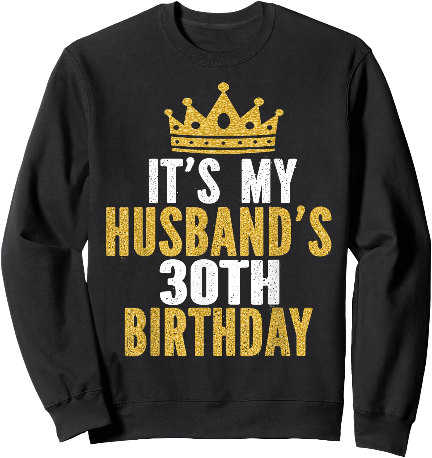 It's My Husband's 30th Birthday 30 Years Old Couple Sweatshirt - Sweatshirt | Black