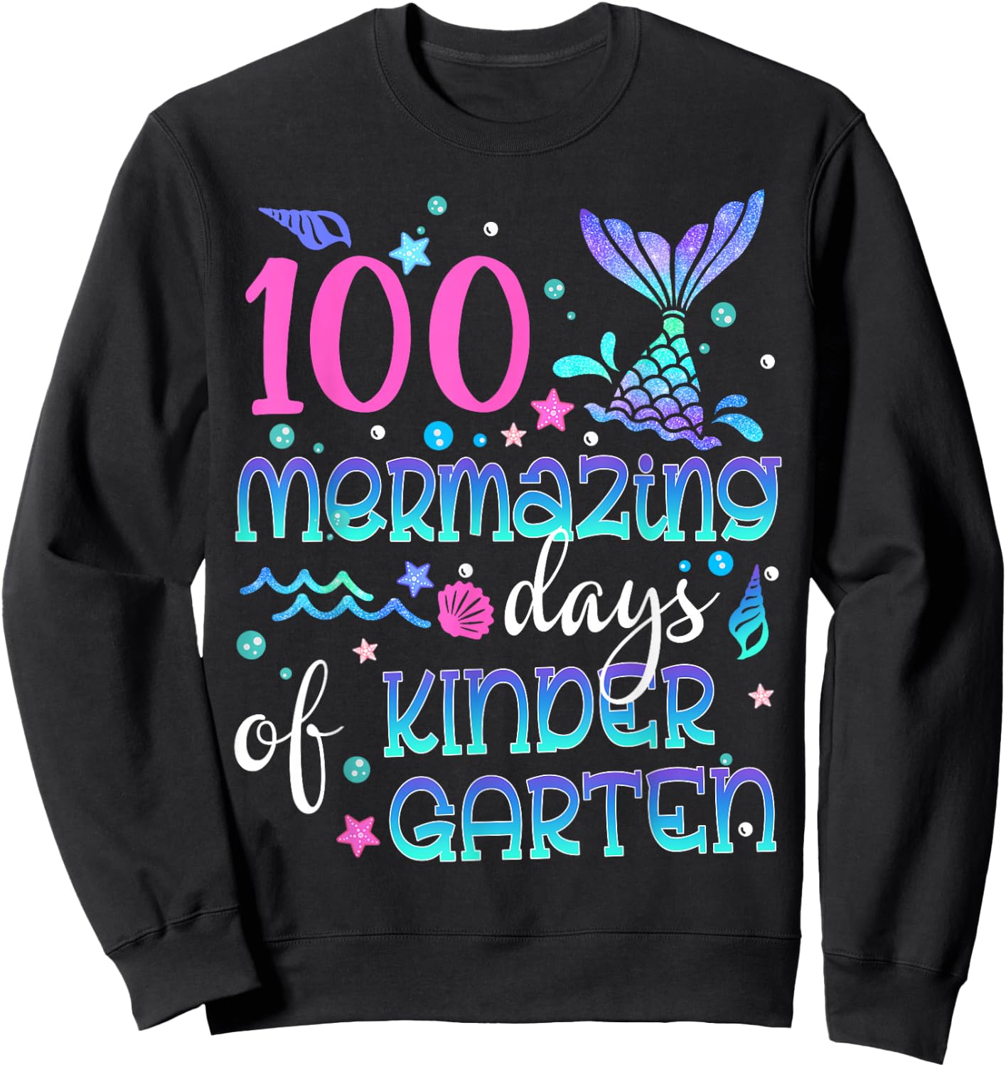 100th Day Mermaid Squad 100 Mermazing Days Of Kindergarten Sweatshirt - Sweatshirt | Black