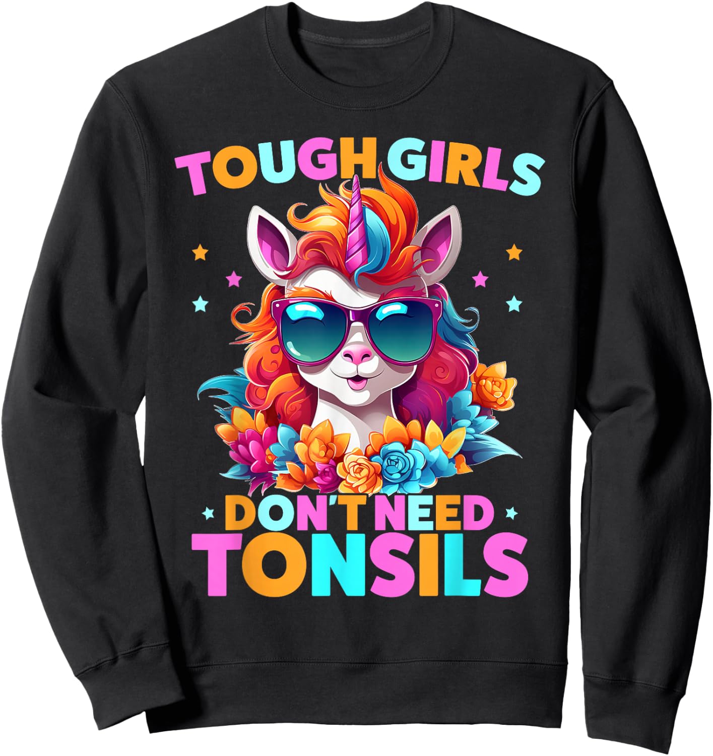 Tough Girls Don't Need Tonsils Unicorn Tonsillectomy Sweatshirt - Sweatshirt | Black