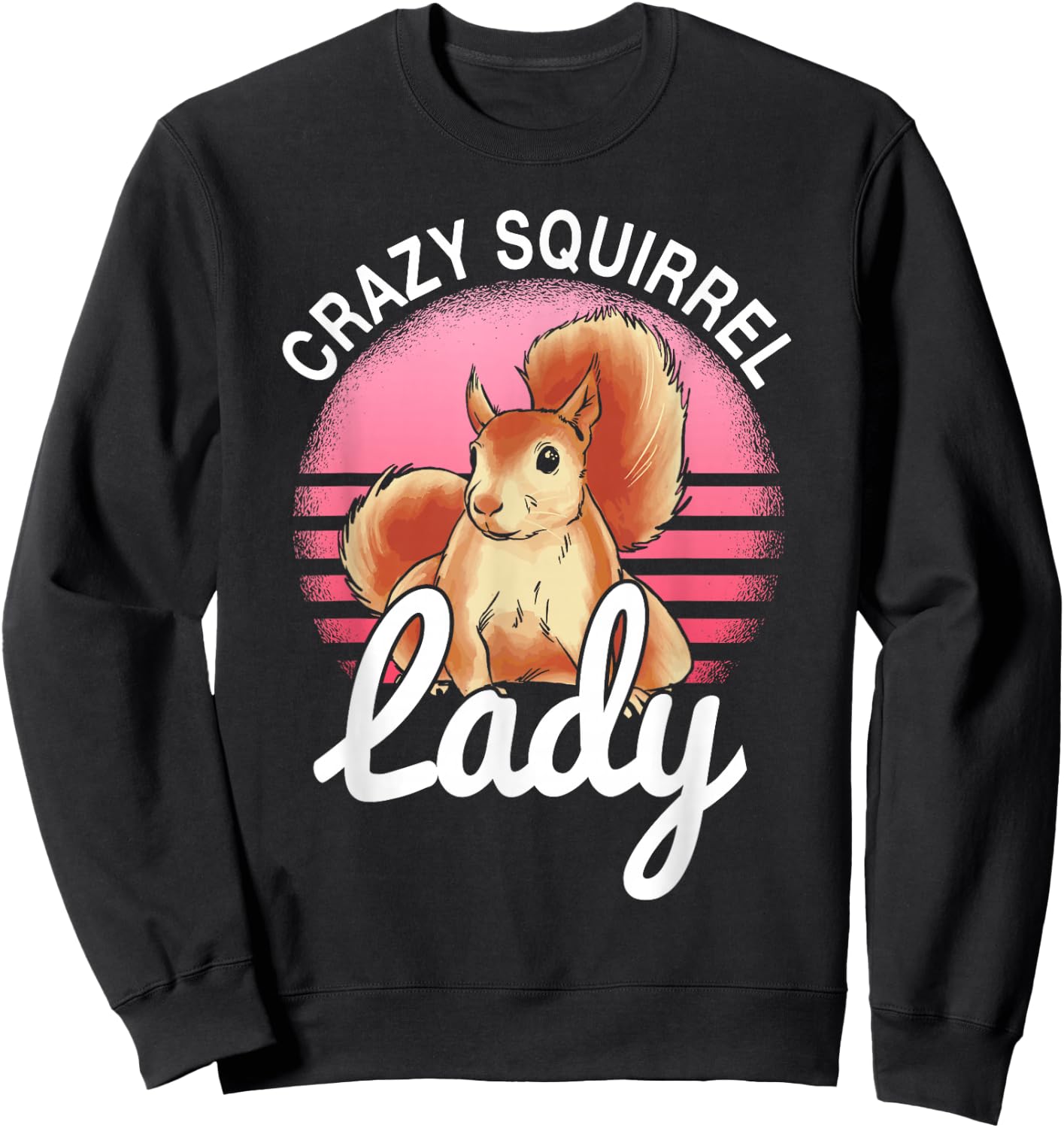 Rodent Crazy Squirrel Lady Animal Lover Women Girls Sweatshirt - Sweatshirt | Black