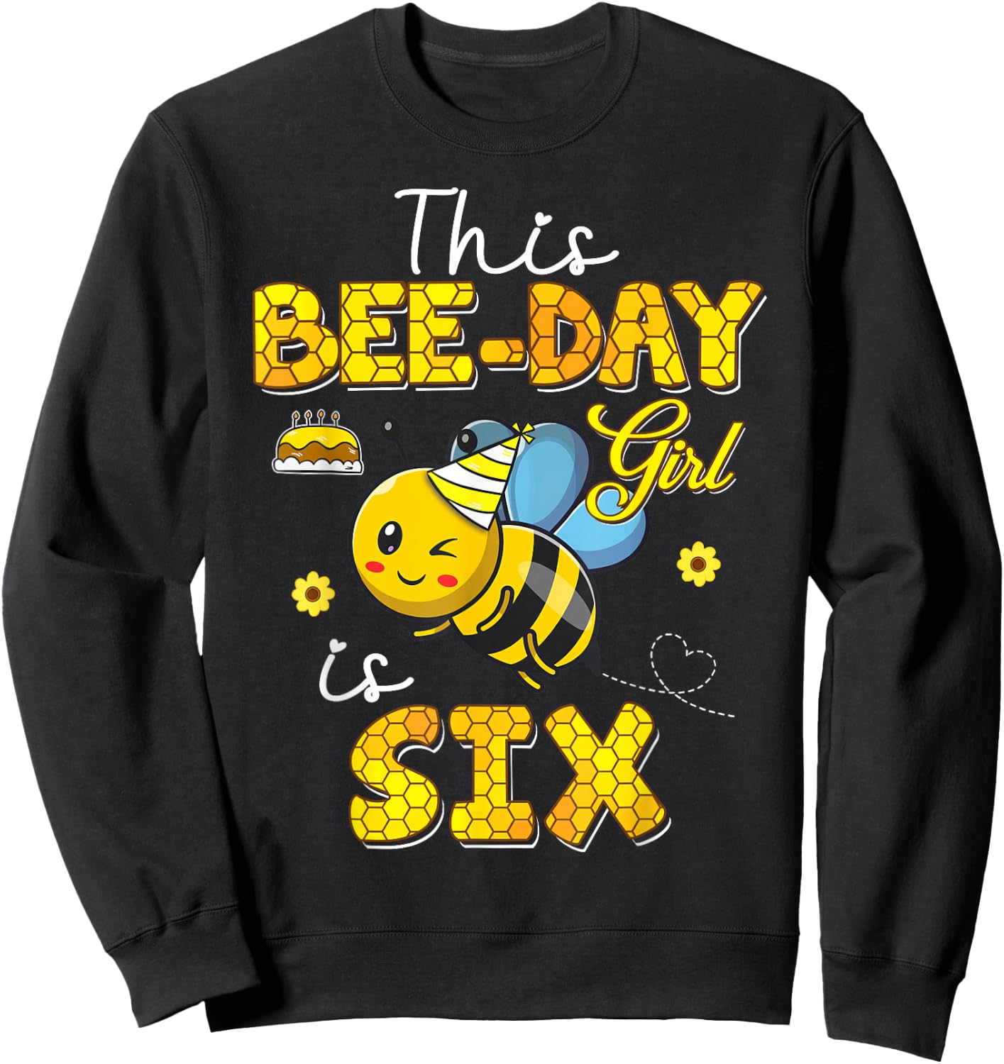 This Bee-Day Girl Is Six 6 Years Old 6th Birthday Toddler Sweatshirt - Sweatshirt | Black