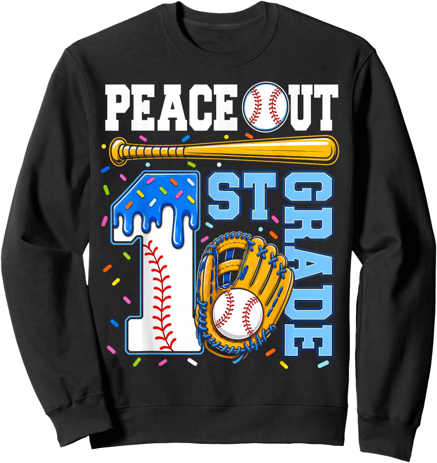 1 Grade First Baseball Drip Graduation Last Day of School Sweatshirt - Sweatshirt | Black