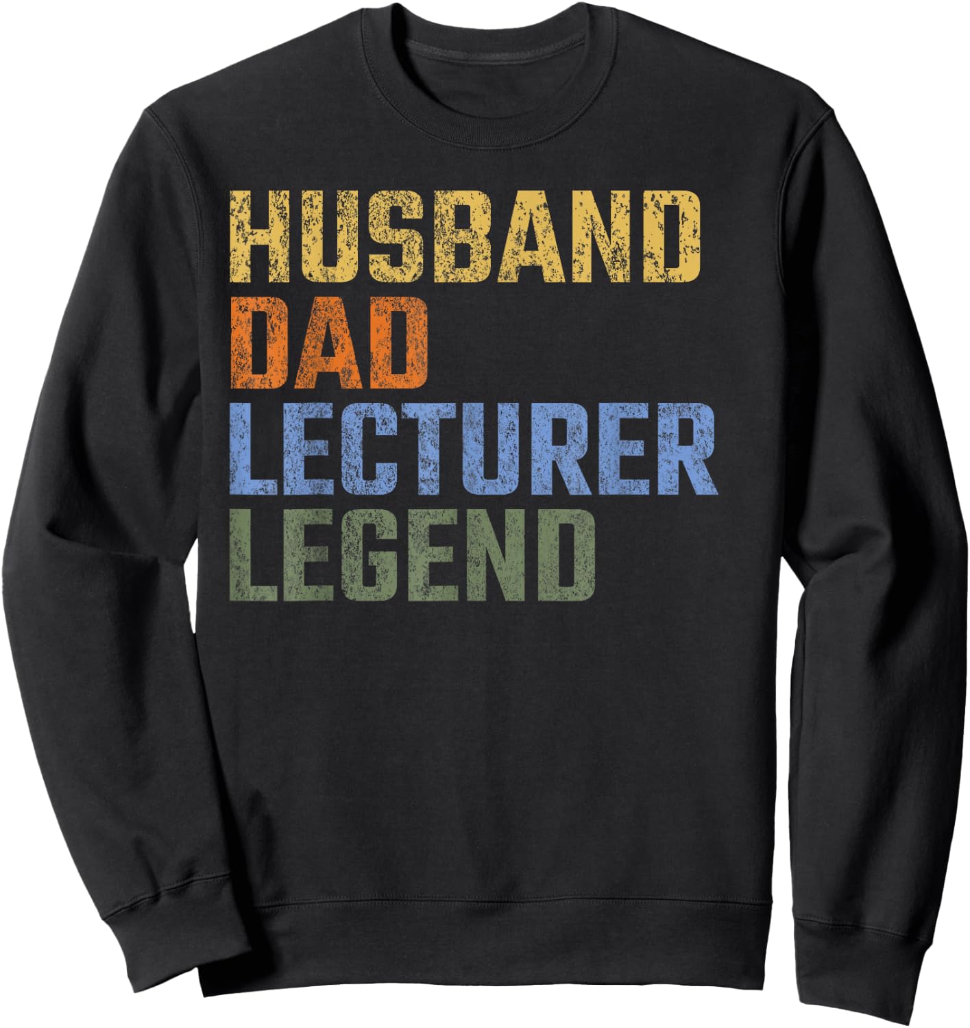 Husband Dad Lecturer Legend Fathers Day Vintage Retro Sweatshirt - Sweatshirt | Black
