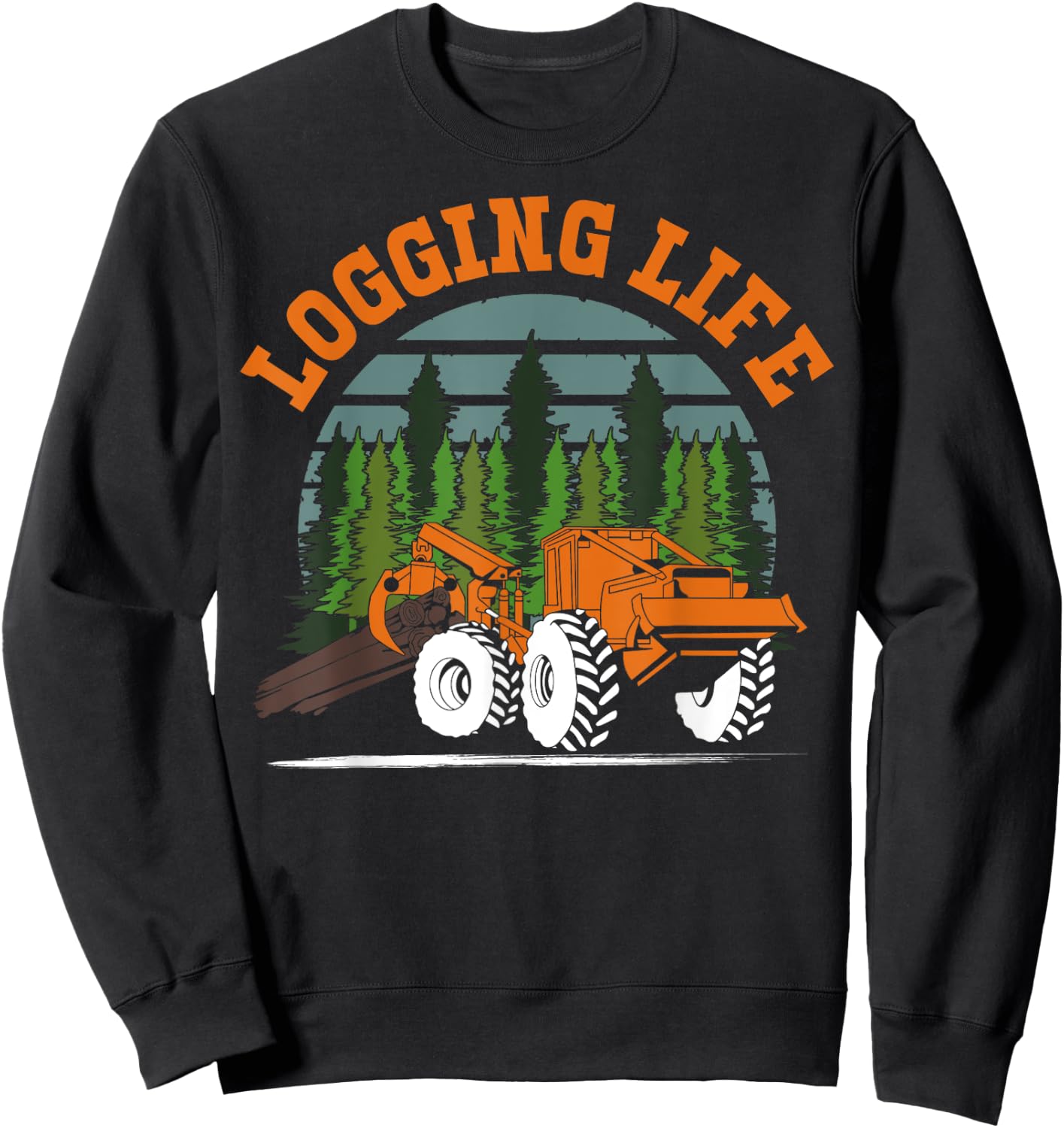 Logging Life Log Truck Gift Shirt Funny Log Truck Driver Sweatshirt - Sweatshirt | Black