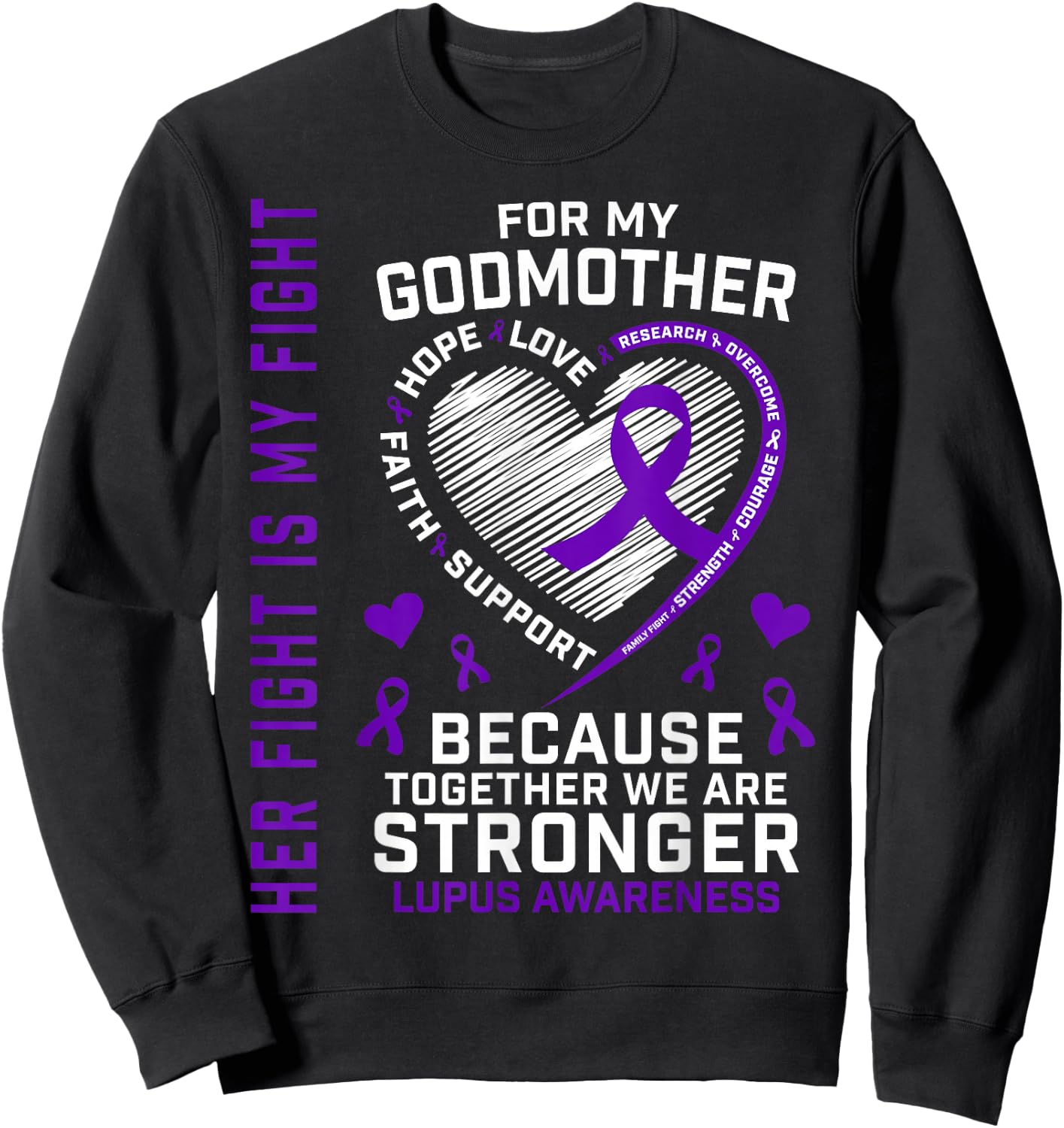 Her Fight Is My Fight Godmother Lupus Awareness Month Sweatshirt - Sweatshirt | Black