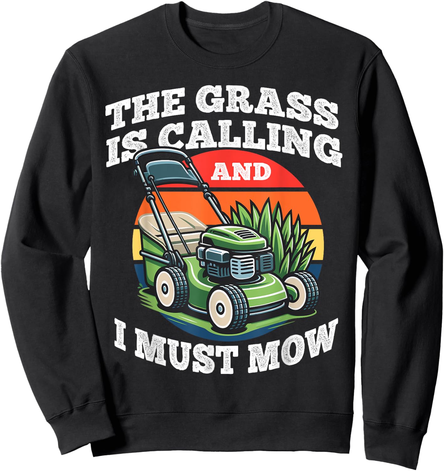 The Grass is Calling And I Must Mow Funny Gardening Dad Gift Sweatshirt - Sweatshirt | Black