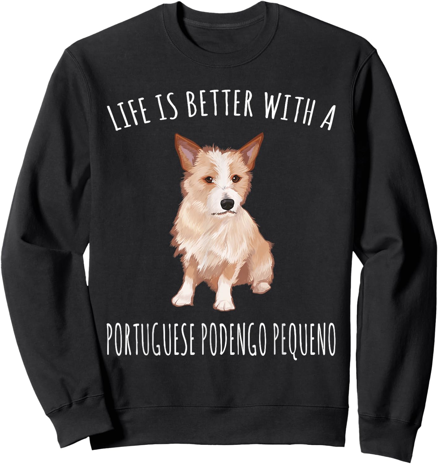 Life Is Better With A Portuguese Podengo Pequeno Dog Lover Sweatshirt - Sweatshirt | Black