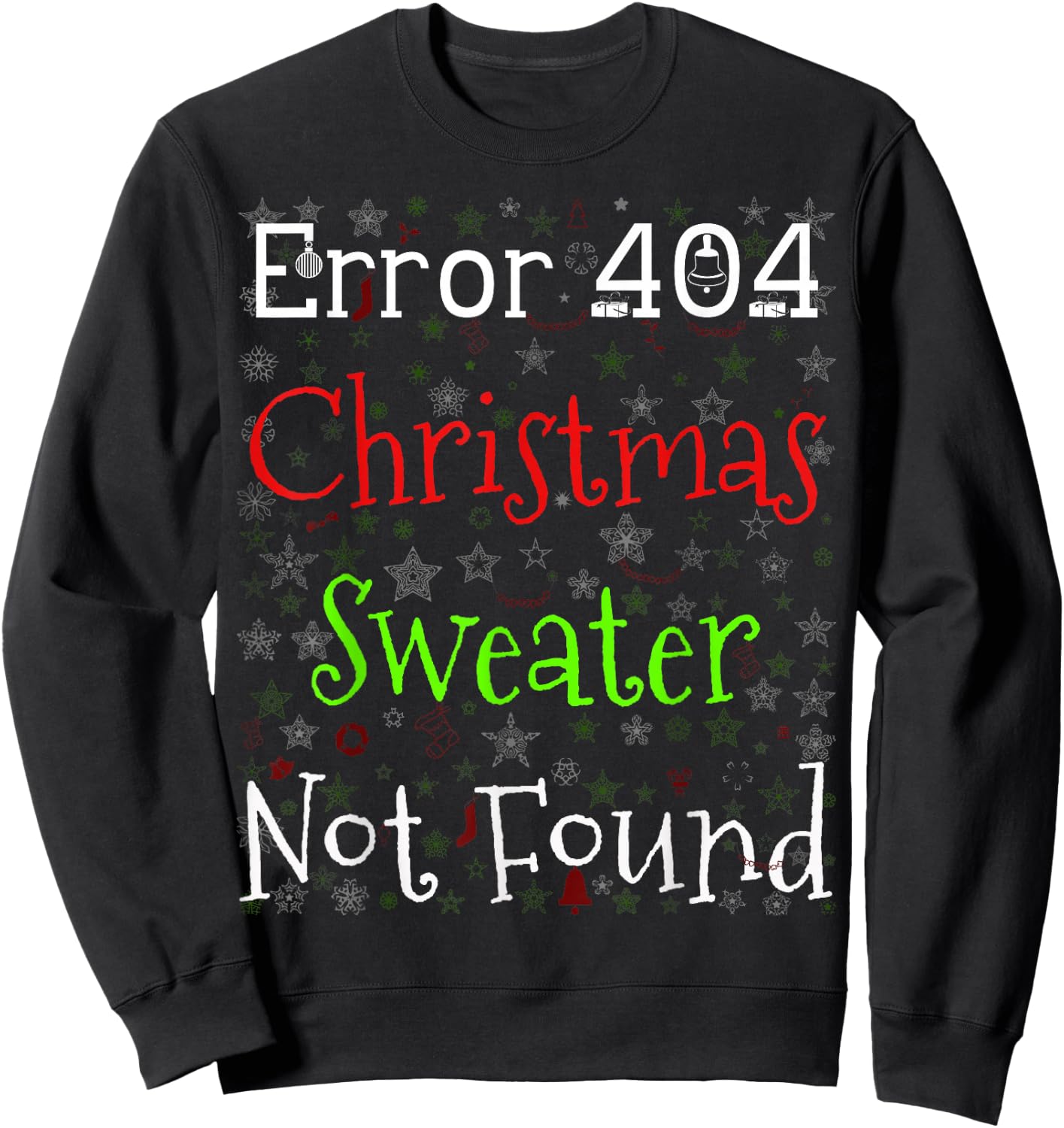 Error 404 Christmas Sweater Not Found Funny Ugly Christmas Sweatshirt - Sweatshirt | Black
