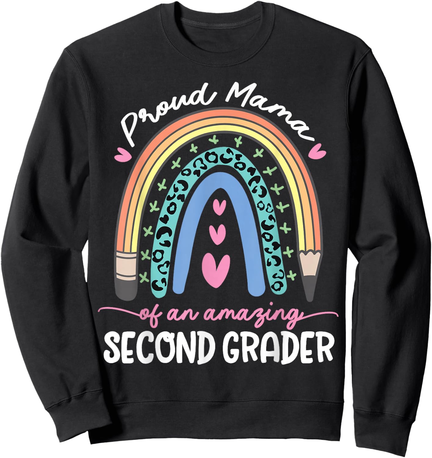 Proud Mama of Second Grader First Day of School Rainbow Cute Sweatshirt - Sweatshirt | Black