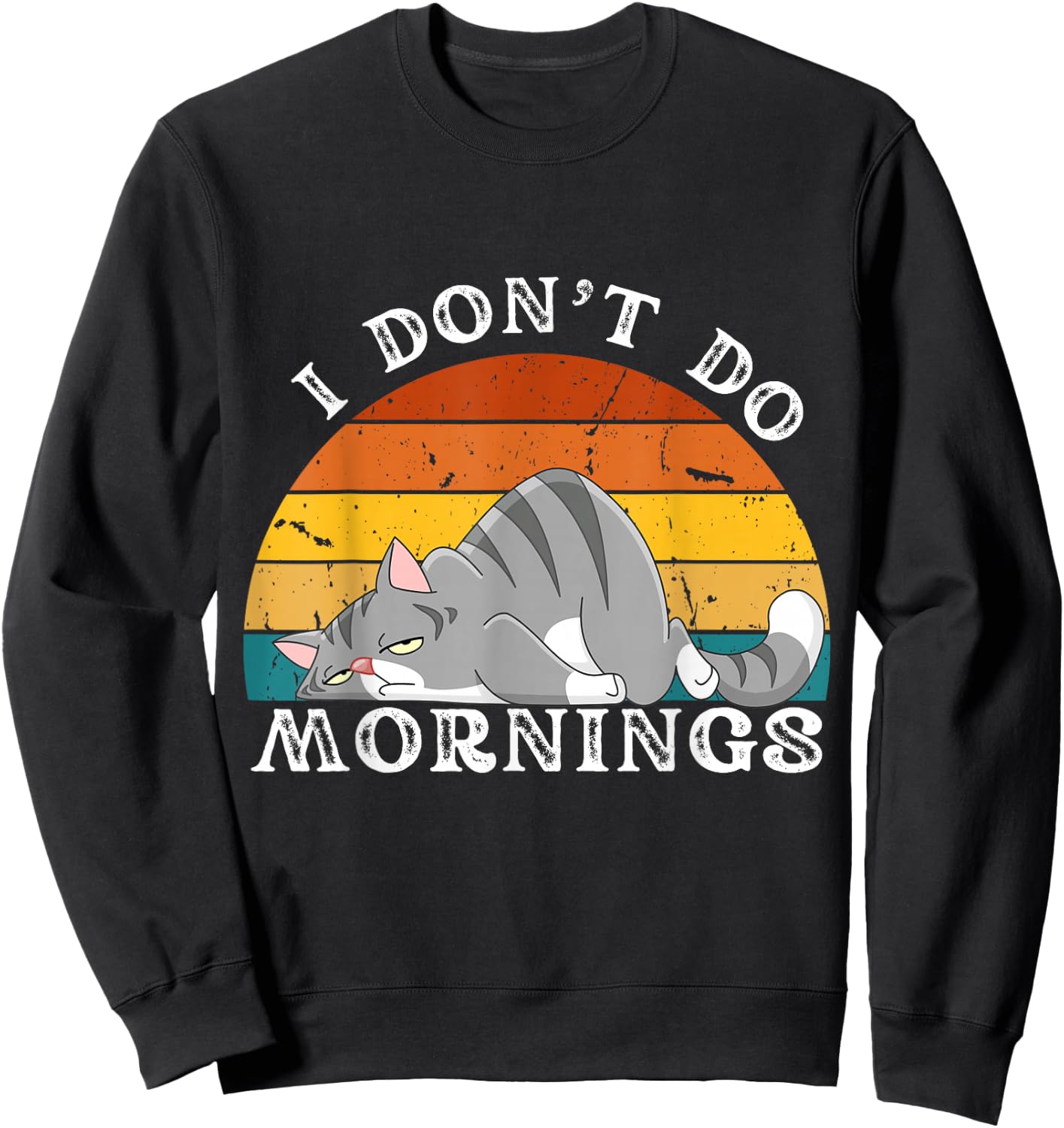Funny Sleep Cat T Shirt I Don't Do Morning Men Women Gift Sweatshirt - Sweatshirt | Black