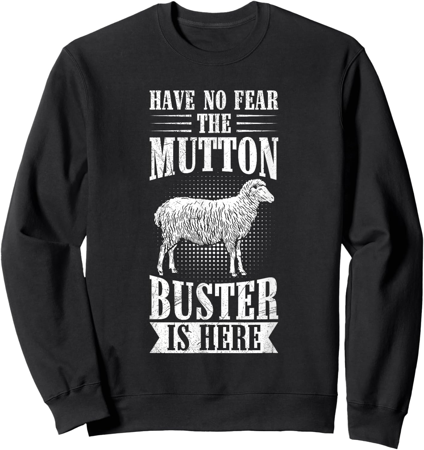 Sheep Riding Mutton Busting Quote for a Mutton Buster Sweatshirt - Sweatshirt | Black