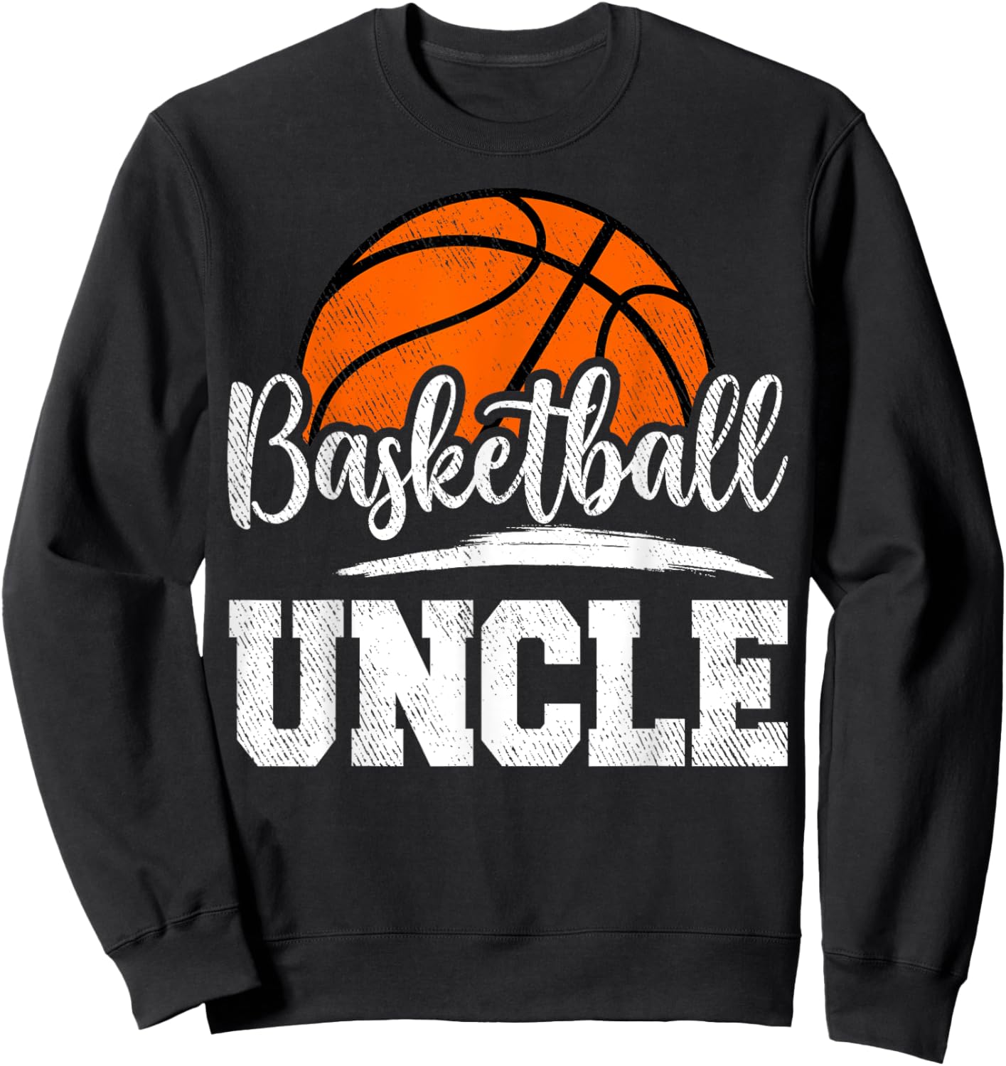 Basketball Uncle Basketball Player Game Day Father's Day Sweatshirt - Sweatshirt | Black