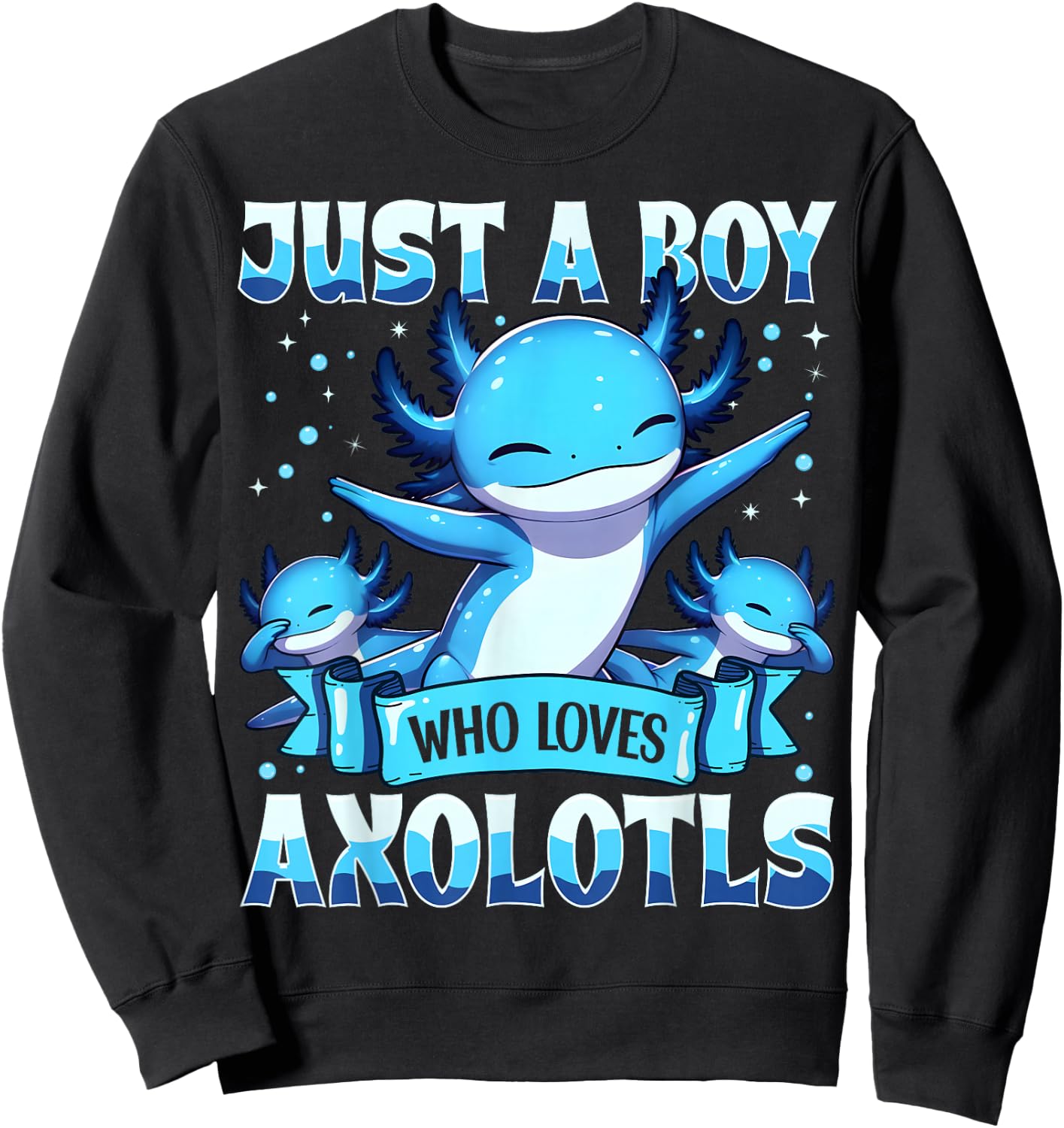 Just A Boy Who Loves Axolotls Kids Boys Cute Axolotl Sweatshirt - Sweatshirt | Black