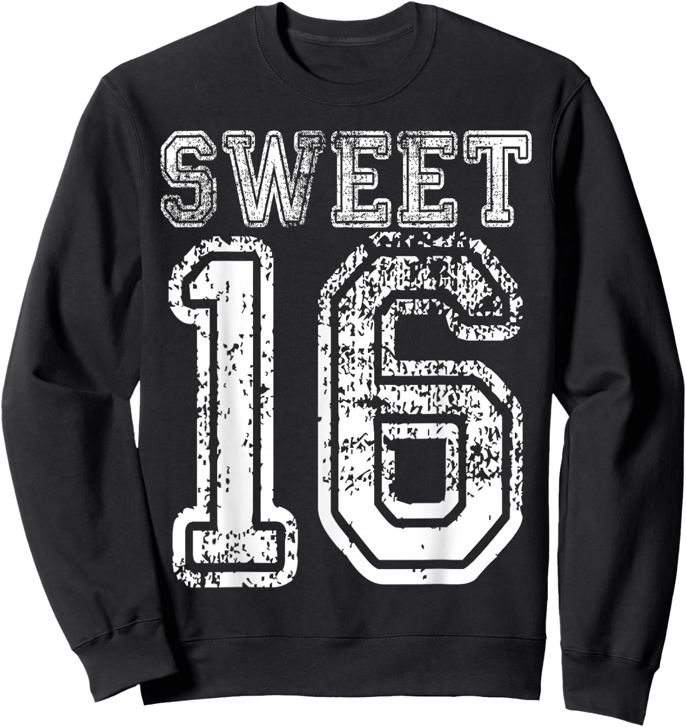 16th Birthday Sweet Sixteen Party 16 Girls Varsity Grunge Sweatshirt - Sweatshirt | Black