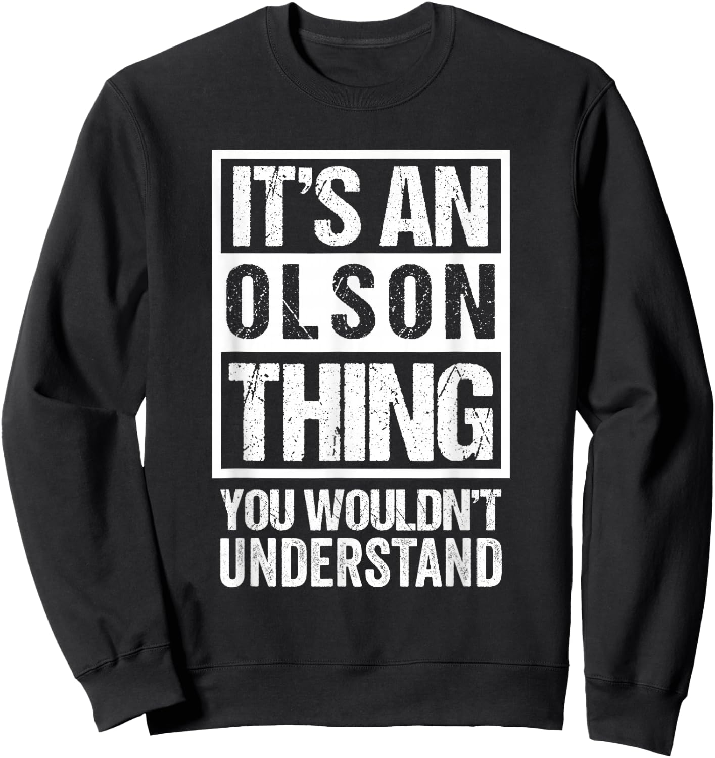 It's An Olson Thing You Wouldn't Understand Family Name Sweatshirt - Sweatshirt | Black