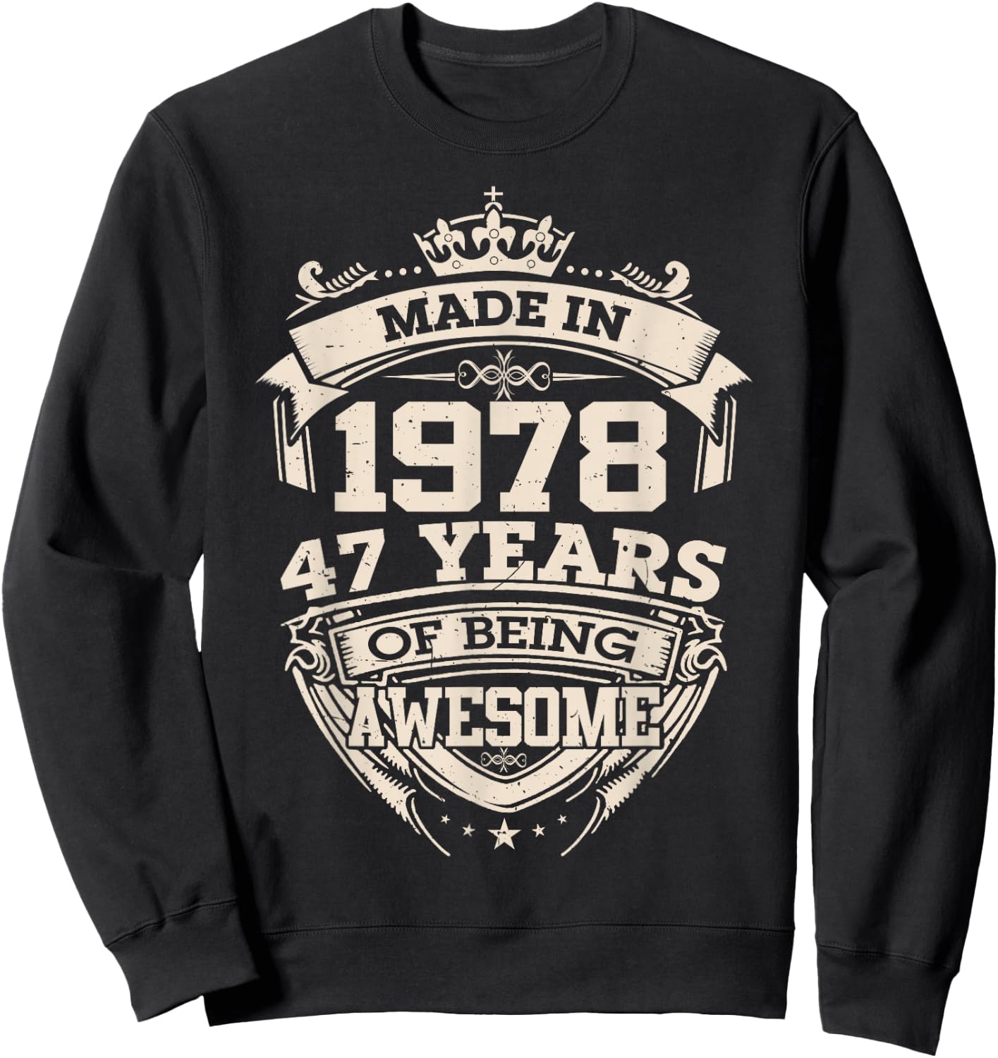 Made 1978, 47 Years of Being Awesome, 47th Birthday Vintage Sweatshirt - Sweatshirt | Black