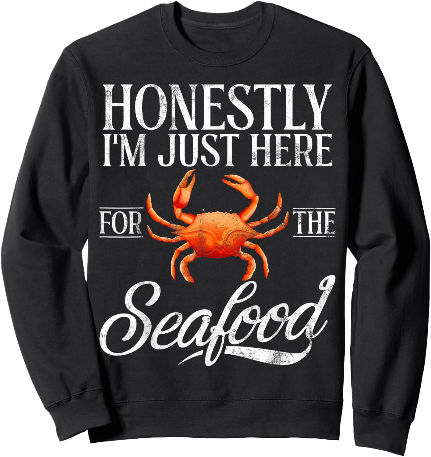 Honestly im just here for the Seafood Sweatshirt - Sweatshirt | Black