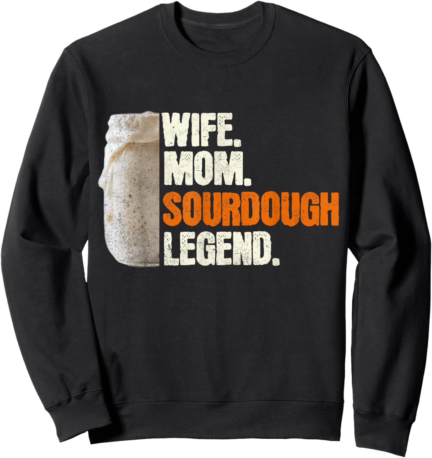 Wife Mom Sourdough Legend Funny Mother Sourdough Pain Sweatshirt - Sweatshirt | Black