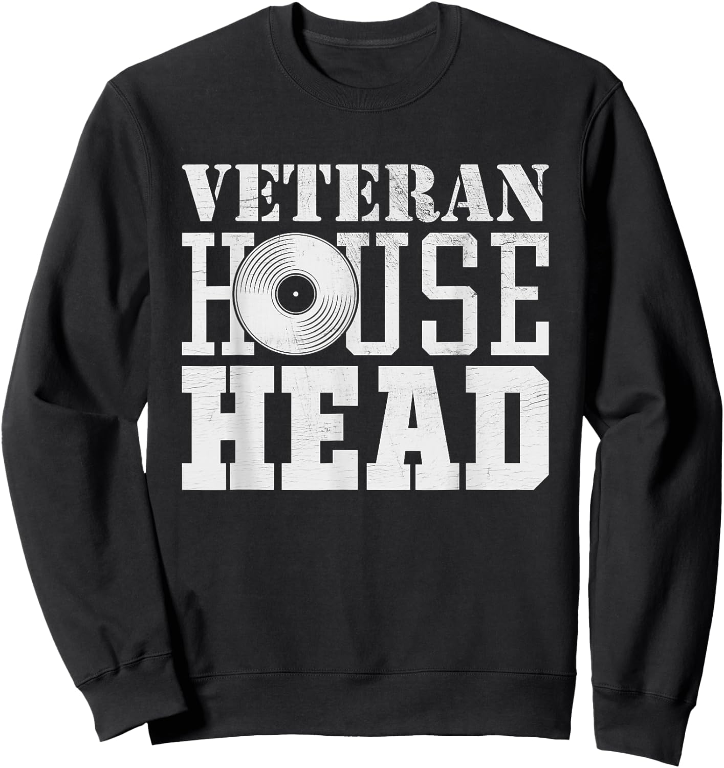 Veteran House Head - House Music Old School Rave EDM DJ Sweatshirt - Sweatshirt | Black