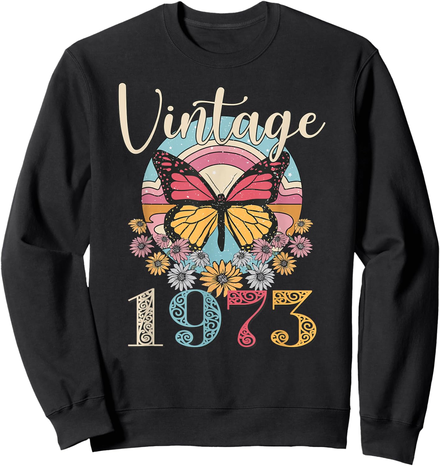 Vintage 49th 1973 Butterfly Floral Birthday Women Mom Gifts Sweatshirt - Sweatshirt | Black