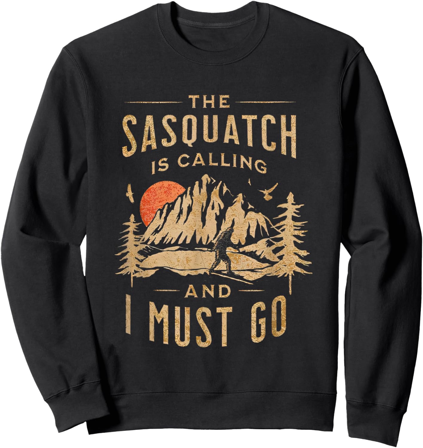 The Sasquatch is Calling and I Must Go Bigfoot Hiking Funny Sweatshirt - Sweatshirt | Black