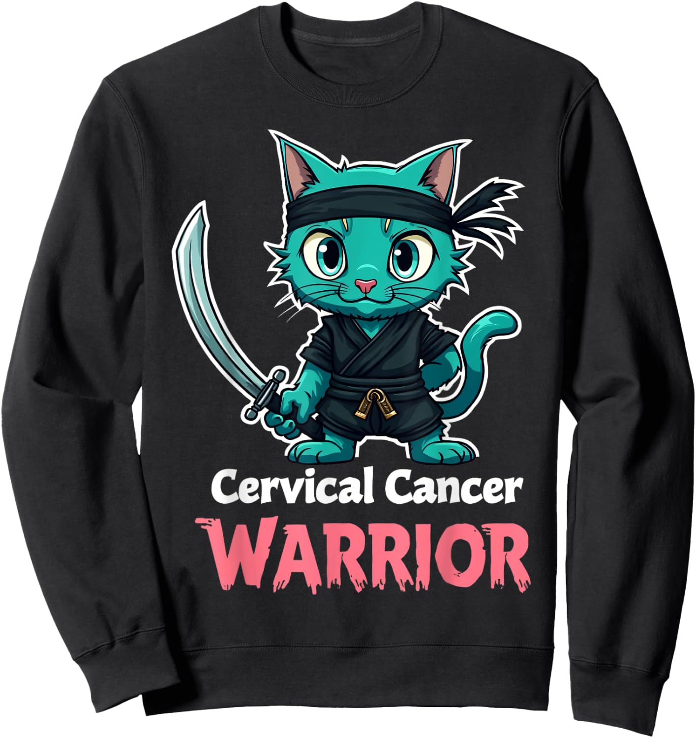 Proud Cervical Cancer Warrior Awareness Teal Ninja Cat Sweatshirt - Sweatshirt | Black