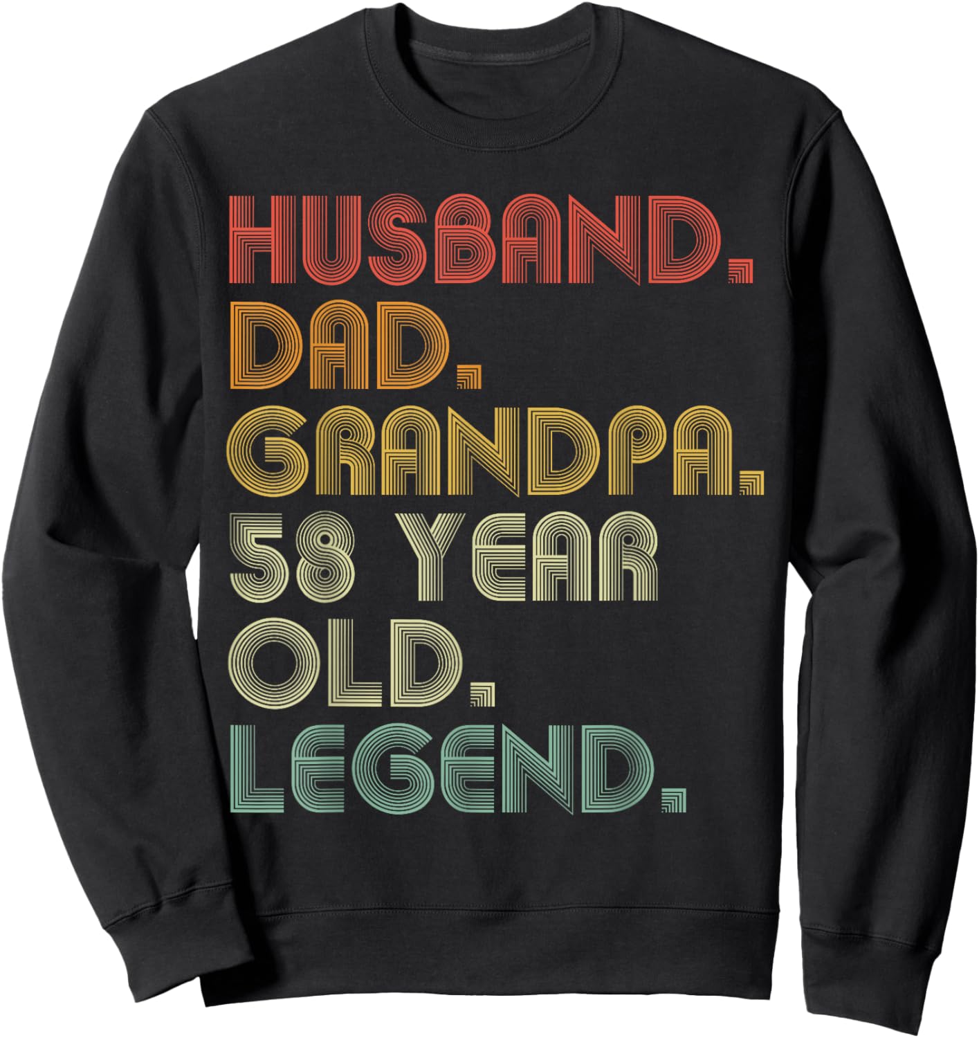 Husband Dad Grandpa 58 Year Old Legend Joke Funny Vintage Sweatshirt - Sweatshirt | Black