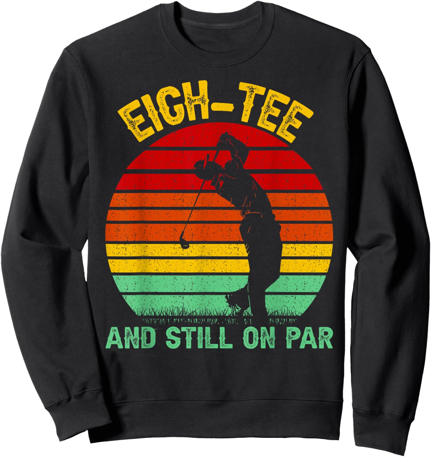 Funny 80th Birthday Golf Pun Golfing 80 Year Old Golfer Sweatshirt - Sweatshirt | Black