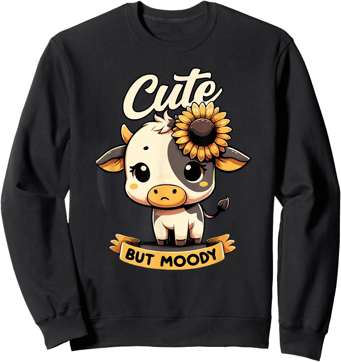 Cute Cow, Cute But Moody, Kids, Farm & Baby Cow Sunflower Sweatshirt - Sweatshirt | Black