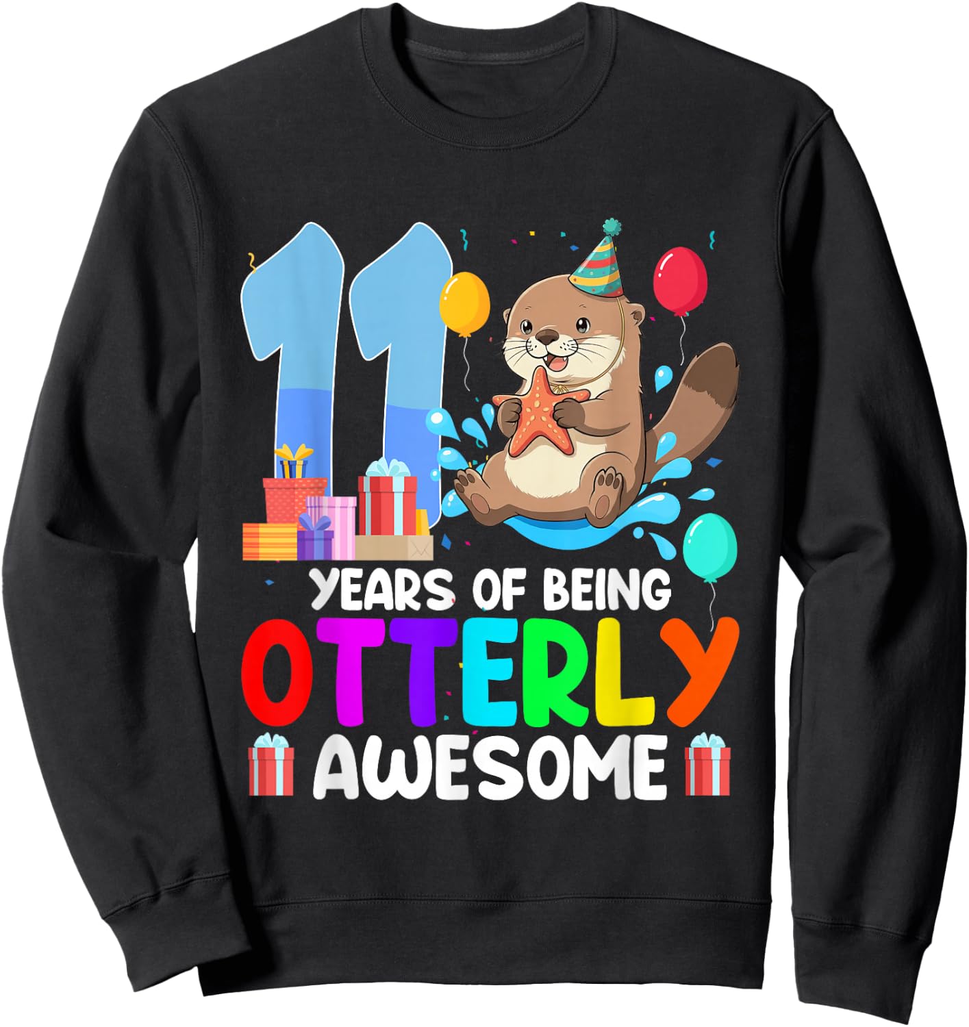 11 Years of Being Otterly Awesome 11th Birthday Otter Party Sweatshirt - Sweatshirt | Black