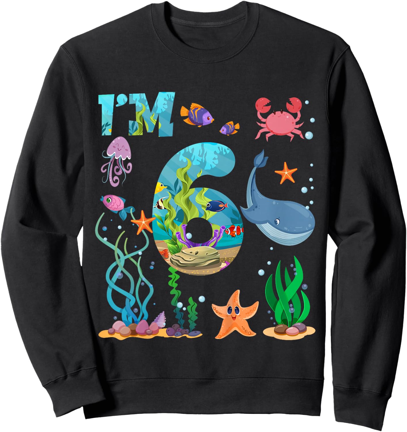 Kids 6 Year Old Boy Girl Sea Animals I'm Six 6th Birthday Kids Sweatshirt - Sweatshirt | Black
