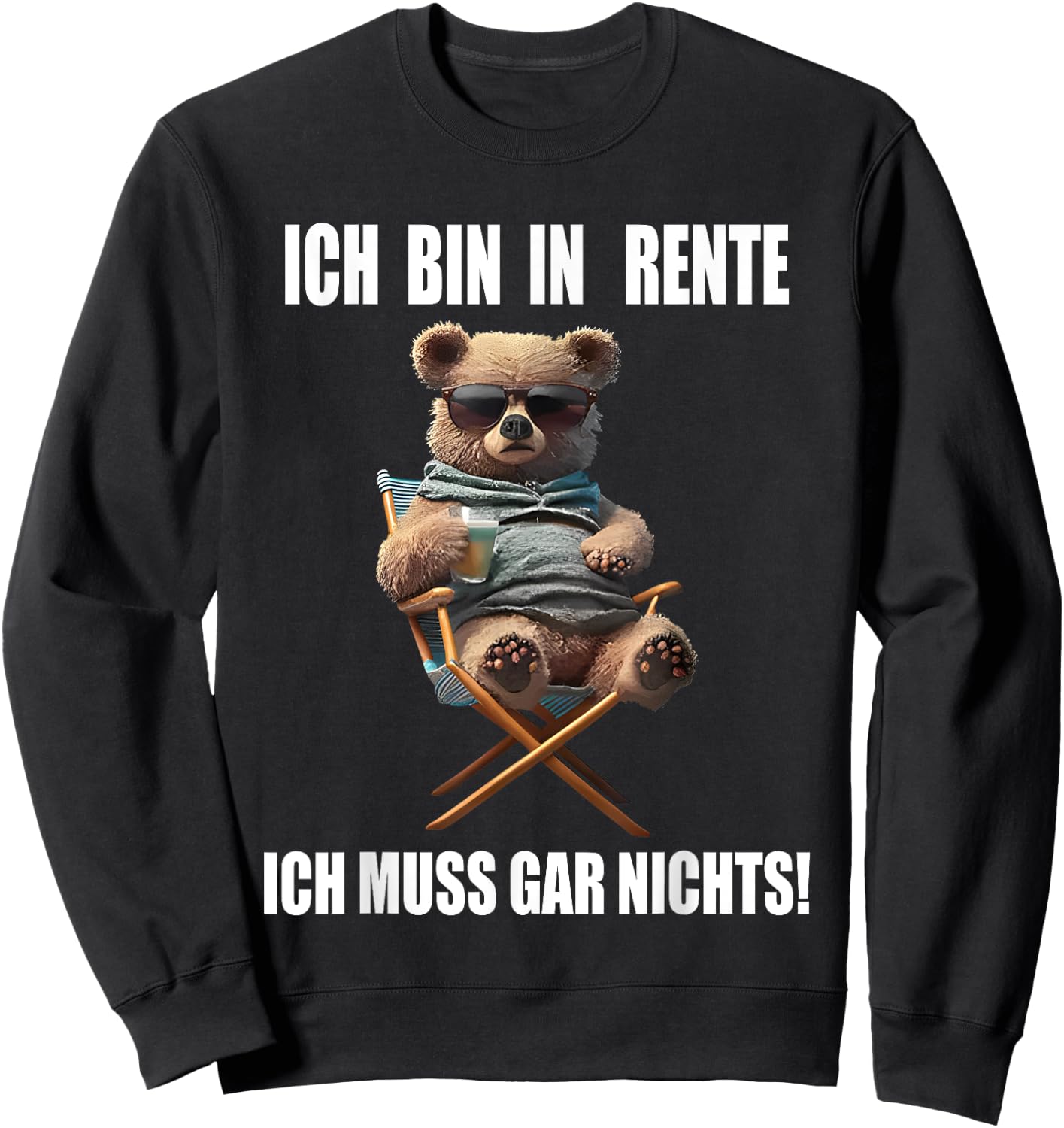 with German Text "Ich bin in rente ich muss gar nichts, black Sweatshirt - Sweatshirt | Black