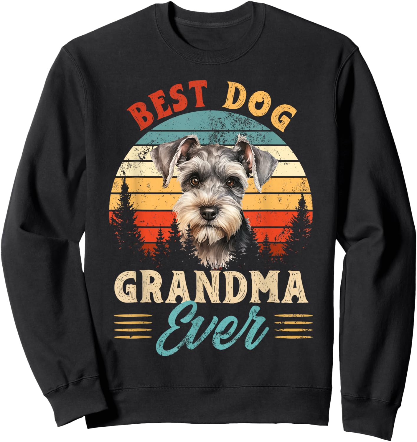 Best Miniature Schnauzer Grandma Ever Dog Lovers Sweatshirt - Sweatshirt | Black