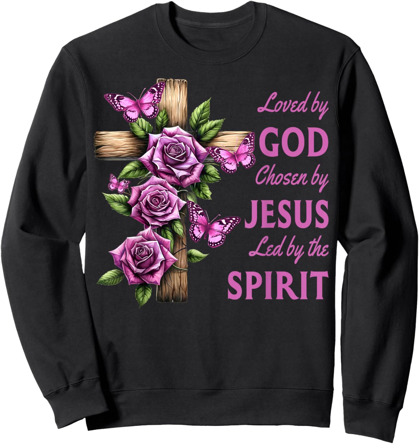 Loved By God Chosen By Jesus Rose And Butterfly Cross Sweatshirt - Sweatshirt | Black