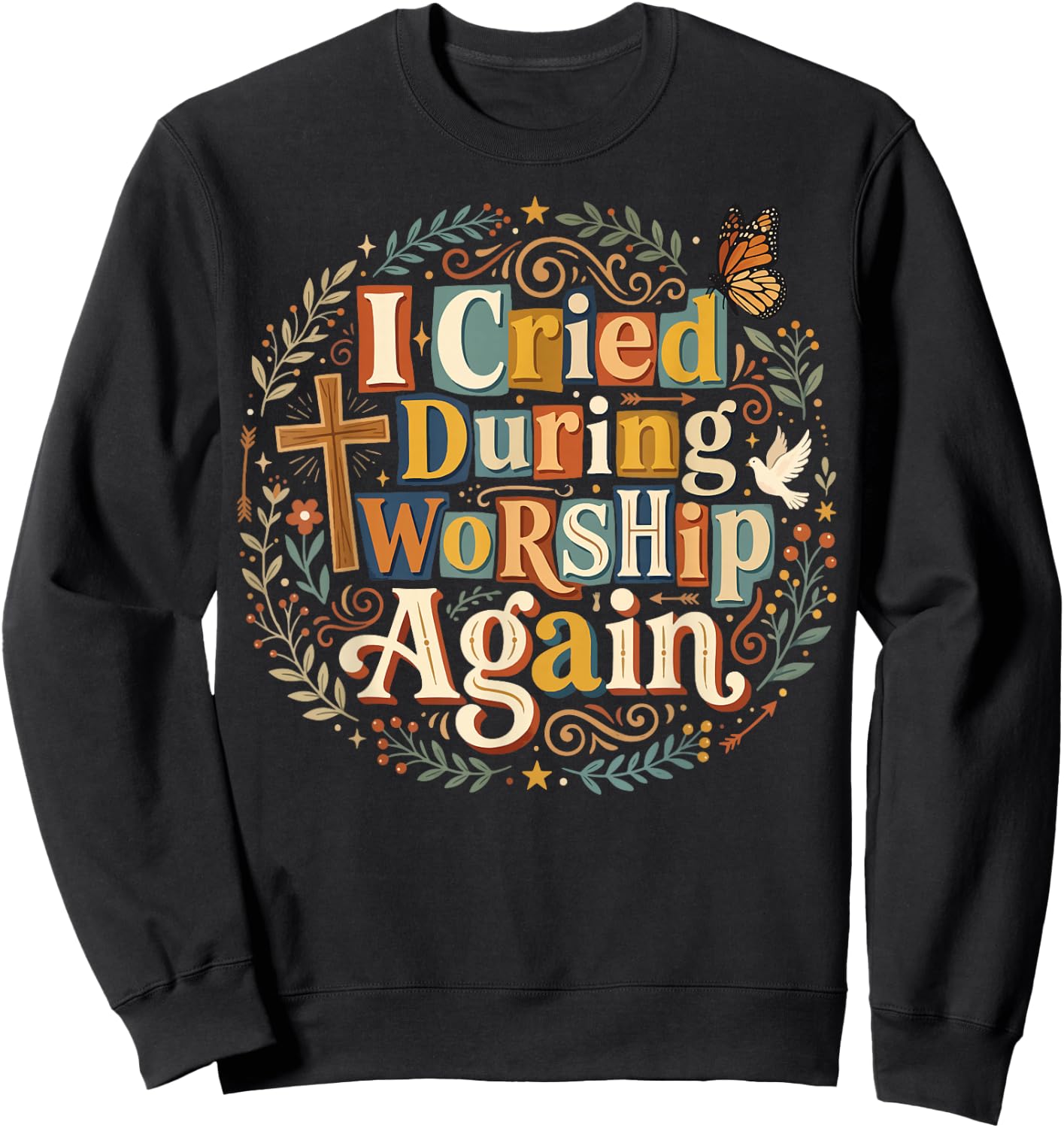 Cried During Worship Again Sweatshirt - Sweatshirt | Black