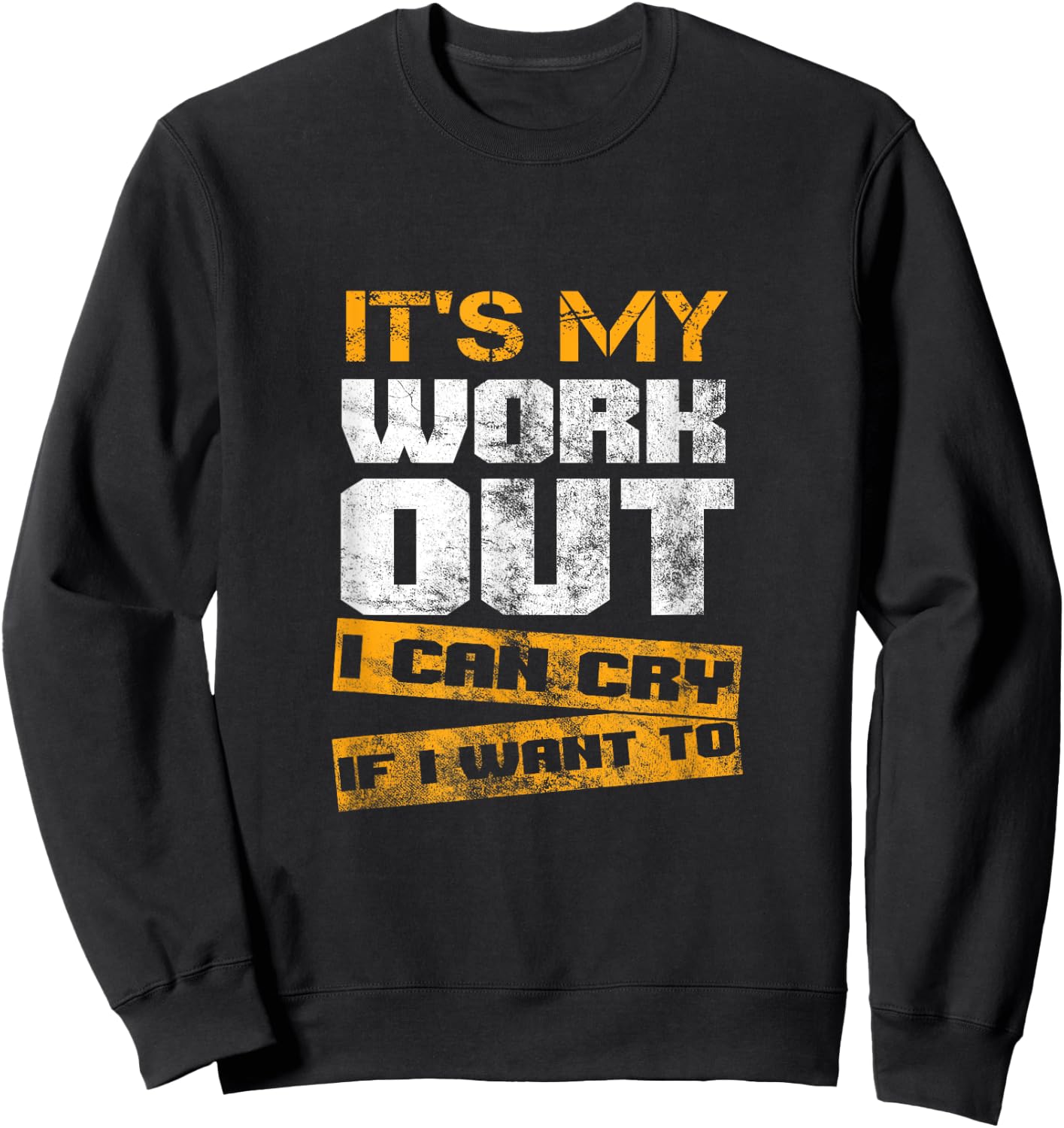 Fitness Training Bodybuilding Es ist mein Workout I Can Cry Sweatshirt - Sweatshirt | Black