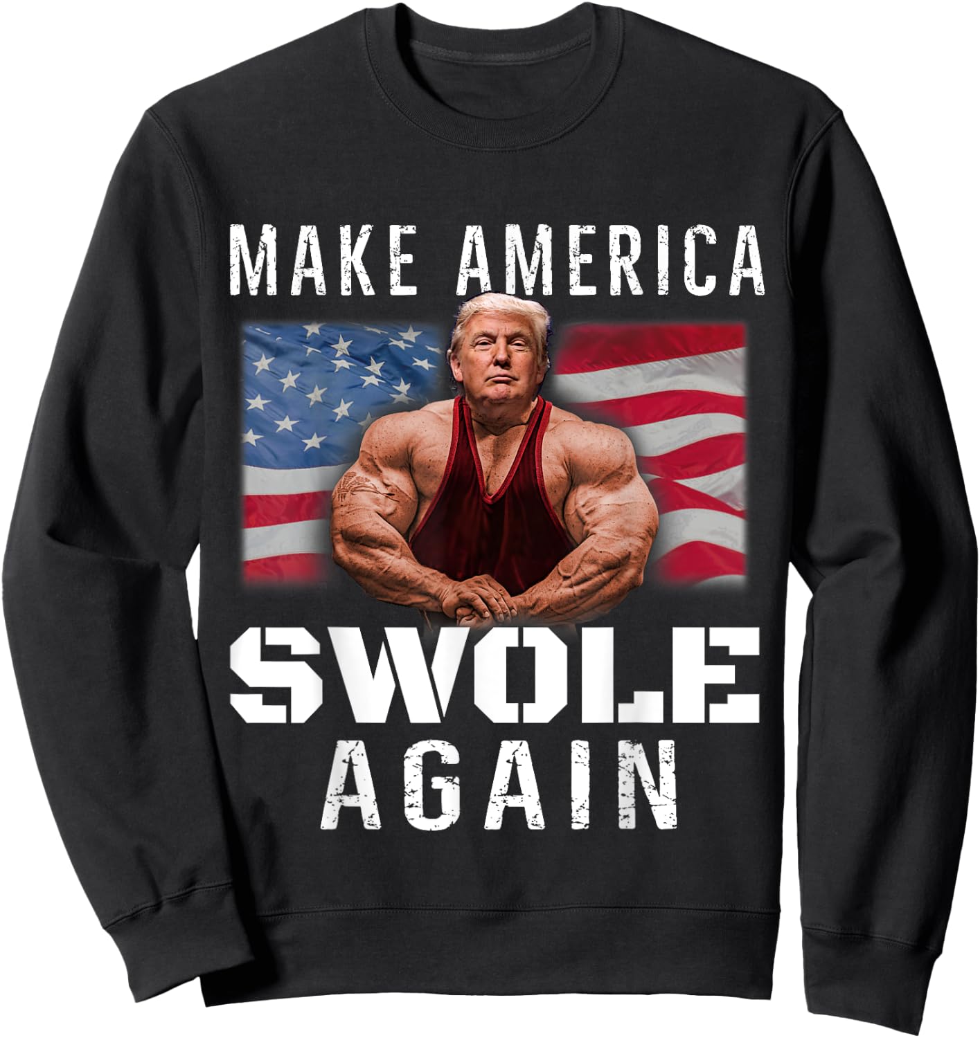 Make America Swole Again Funny Trump Lifting Sweatshirt - Sweatshirt | Black