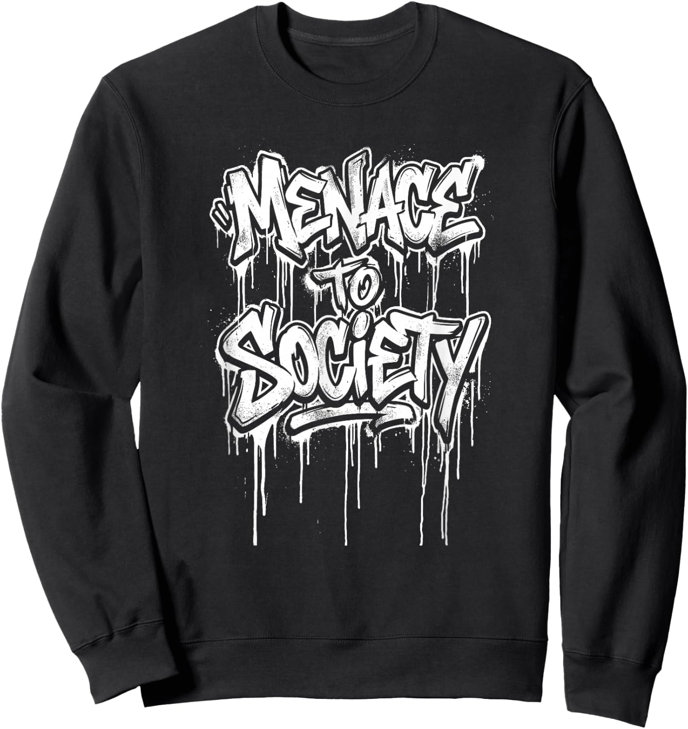 Unapologetic Menace to Society Bold Shoking Streetwear Style Sweatshirt - Sweatshirt | Black