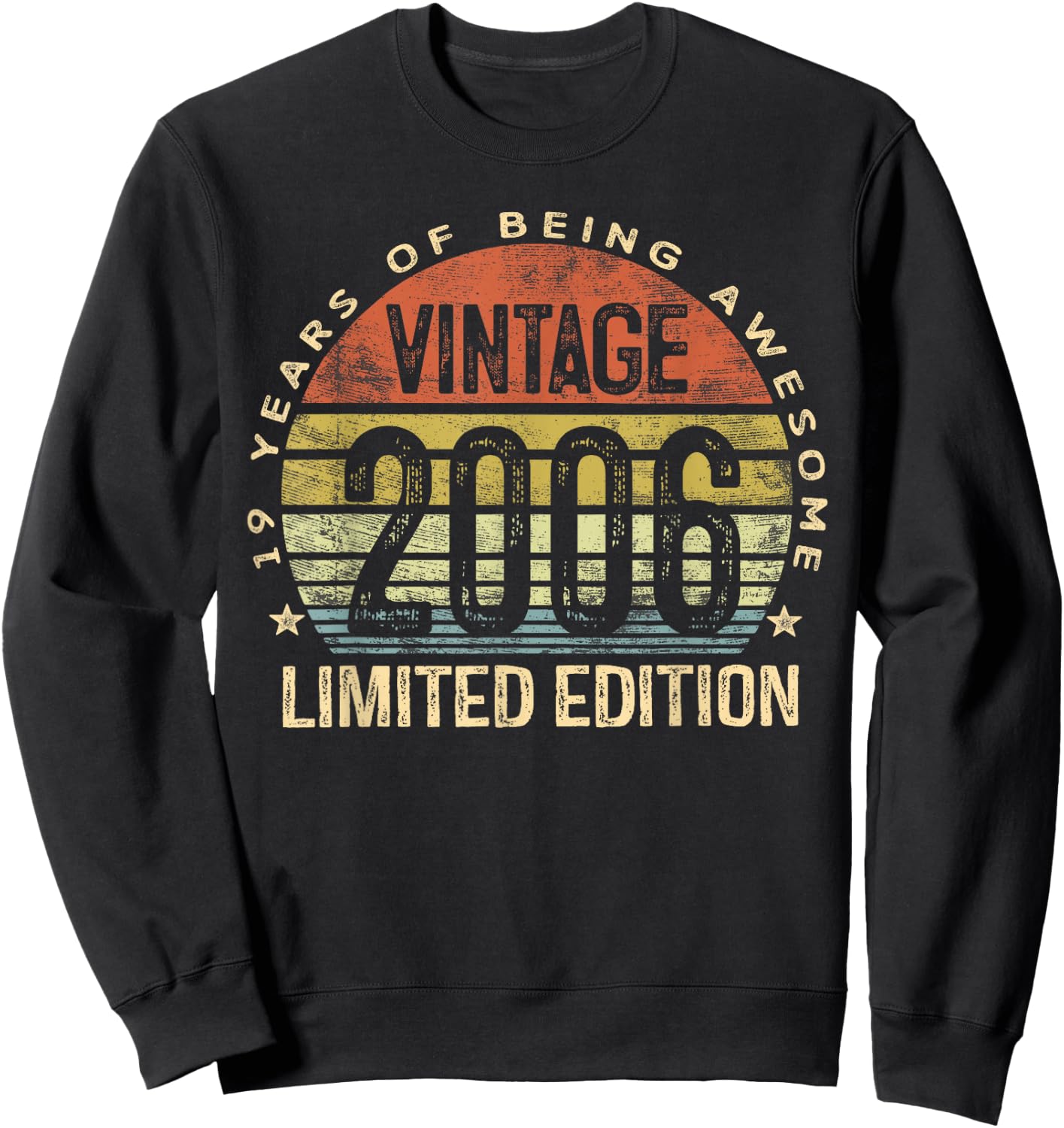 Vintage 2006 Limited Edition 19-Year-Old Gifts 19th Birthday Sweatshirt - Sweatshirt | Black