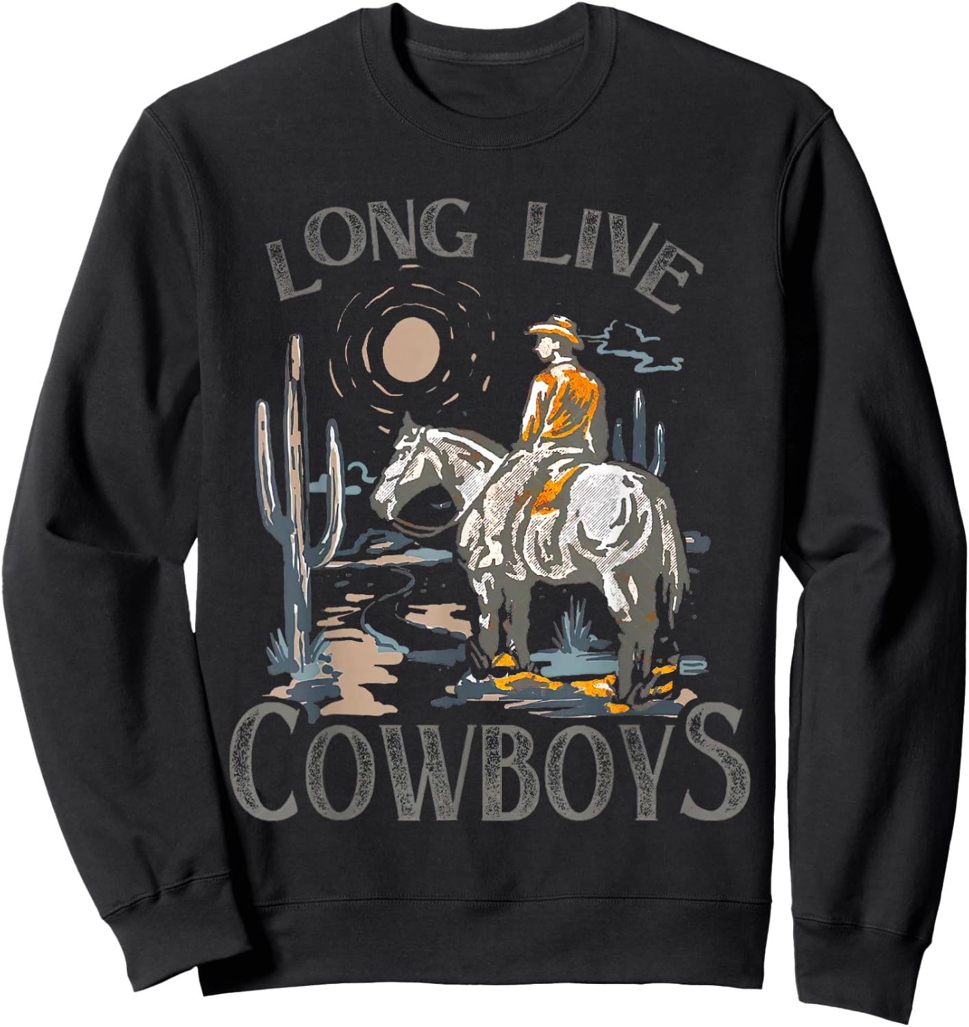 Retro Long Live-Cowboys Horse Rodeo Western, Farmer Sweatshirt - Sweatshirt | Black