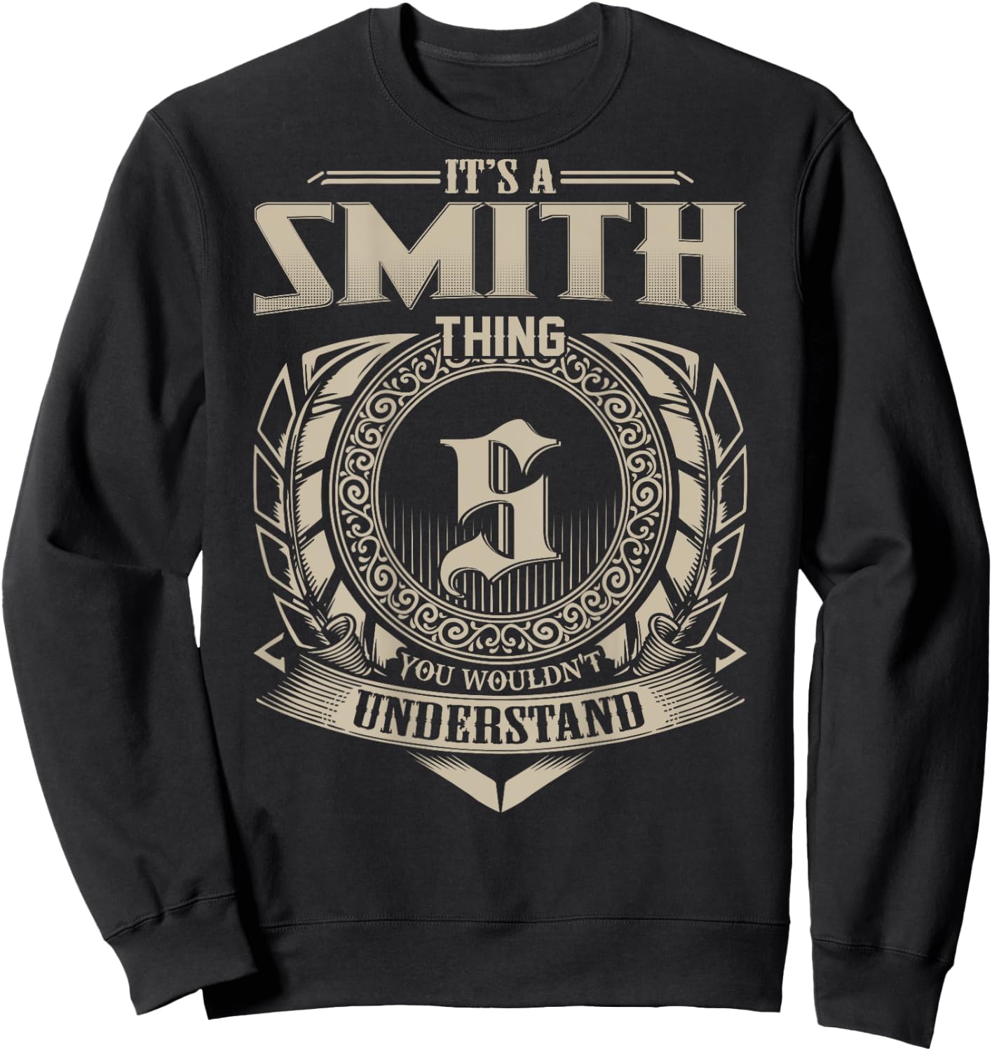 It's A SMITH Thing You Wouldn't Understand Family Name Sweatshirt - Sweatshirt | Black