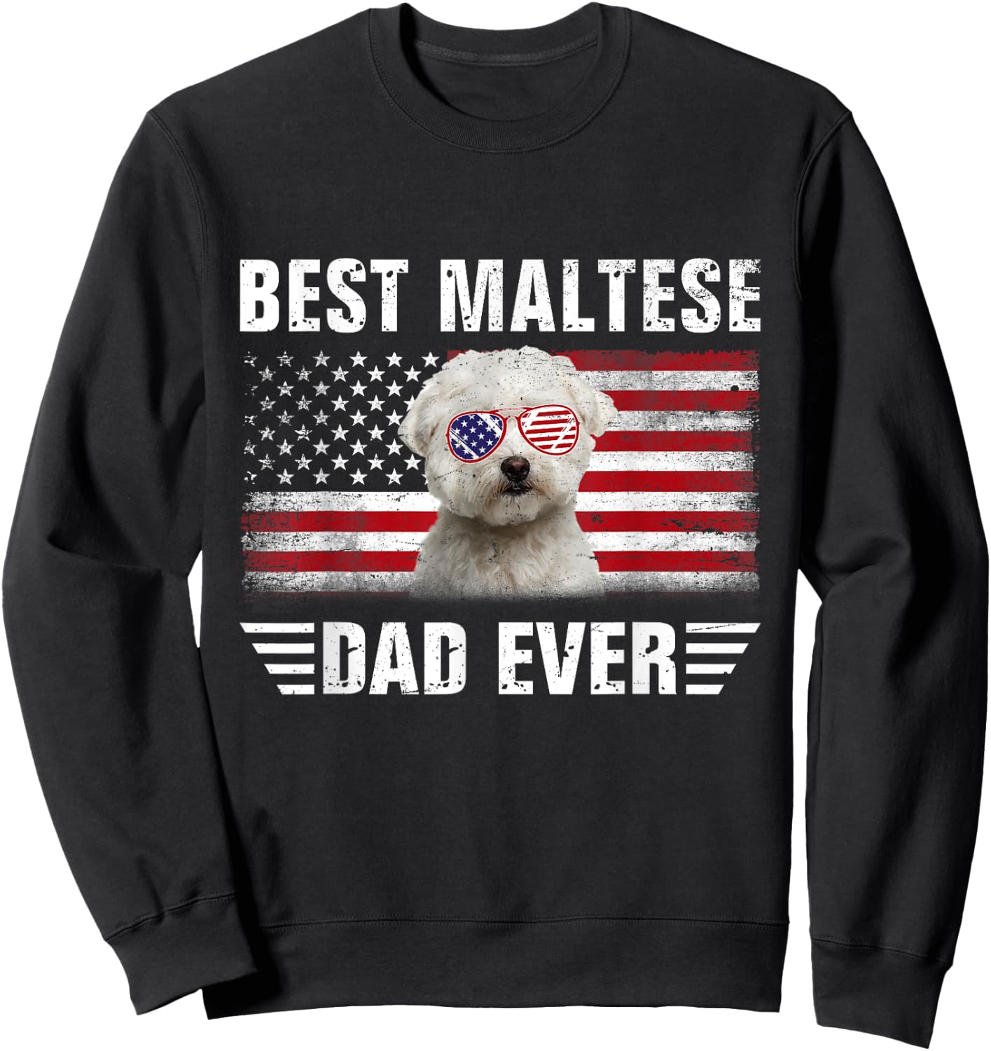 American Flag Best Maltese Dad Ever Dog Dad Fathers Day Sweatshirt - Sweatshirt | Black