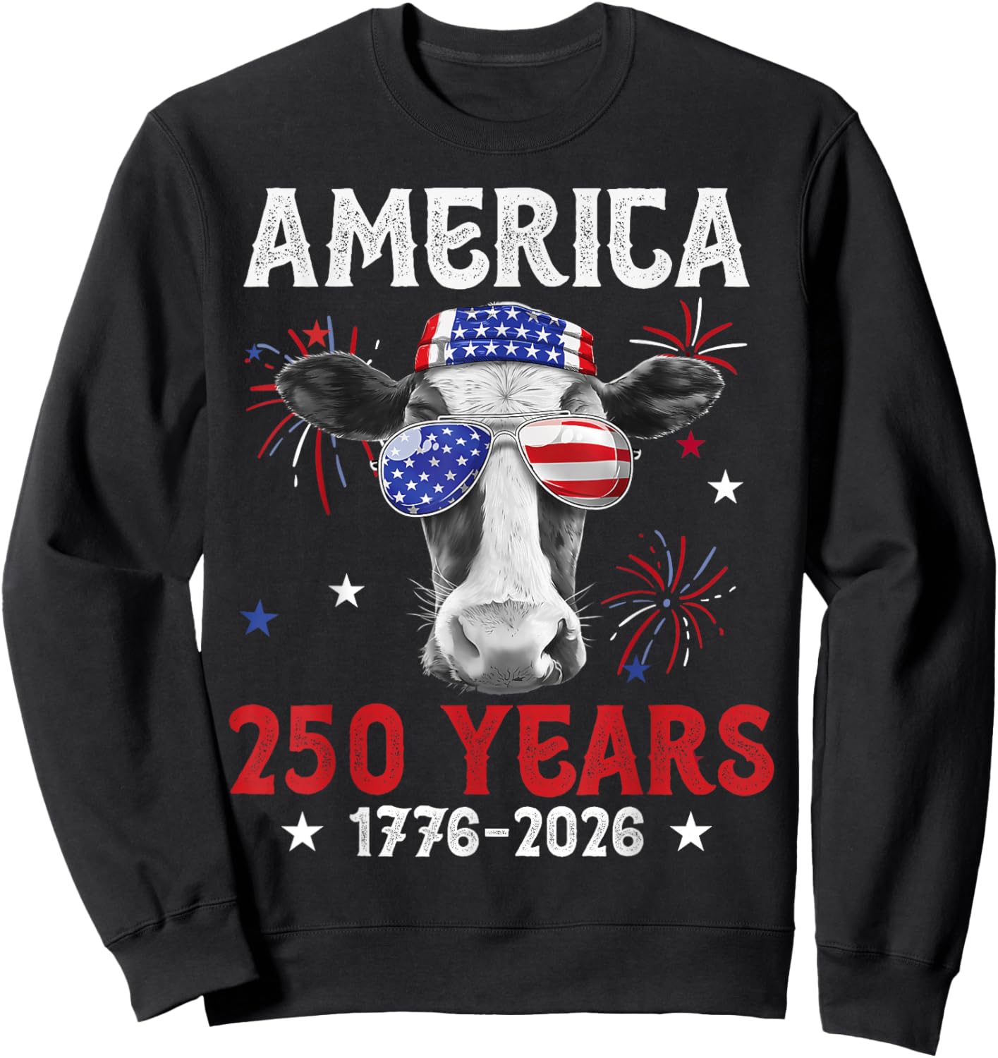 America 250 Years 4th of July 1776-2026 Cow Sunglasses Moo Sweatshirt - Sweatshirt | Black